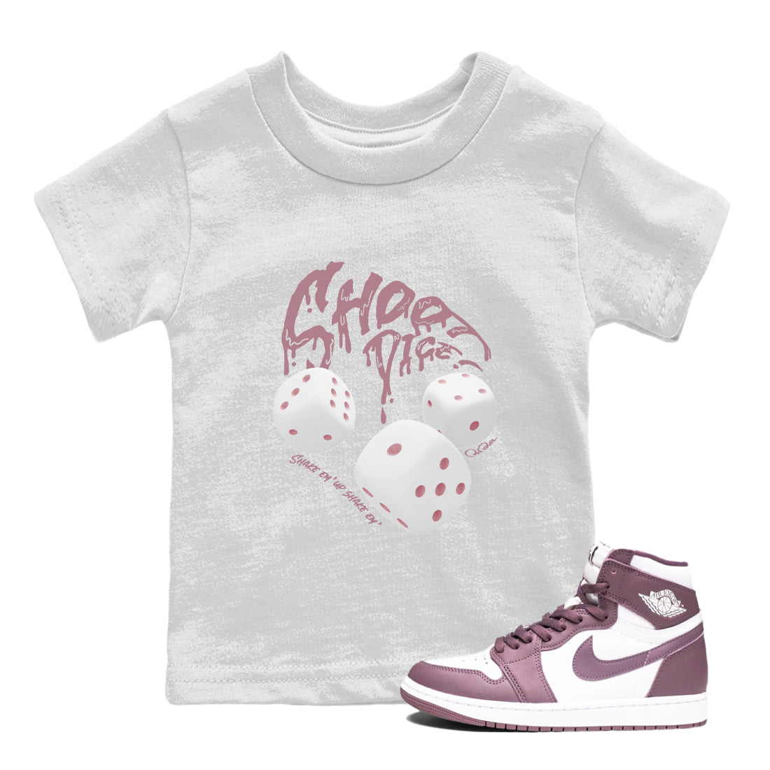 Air Jordan 1 Mauve shirt to match jordans Shoot Dice crew neck streetwear t-shirt AJ1Mauve Drip Gear Zone Baby Toddler White 1 Sneaker Matching Tee