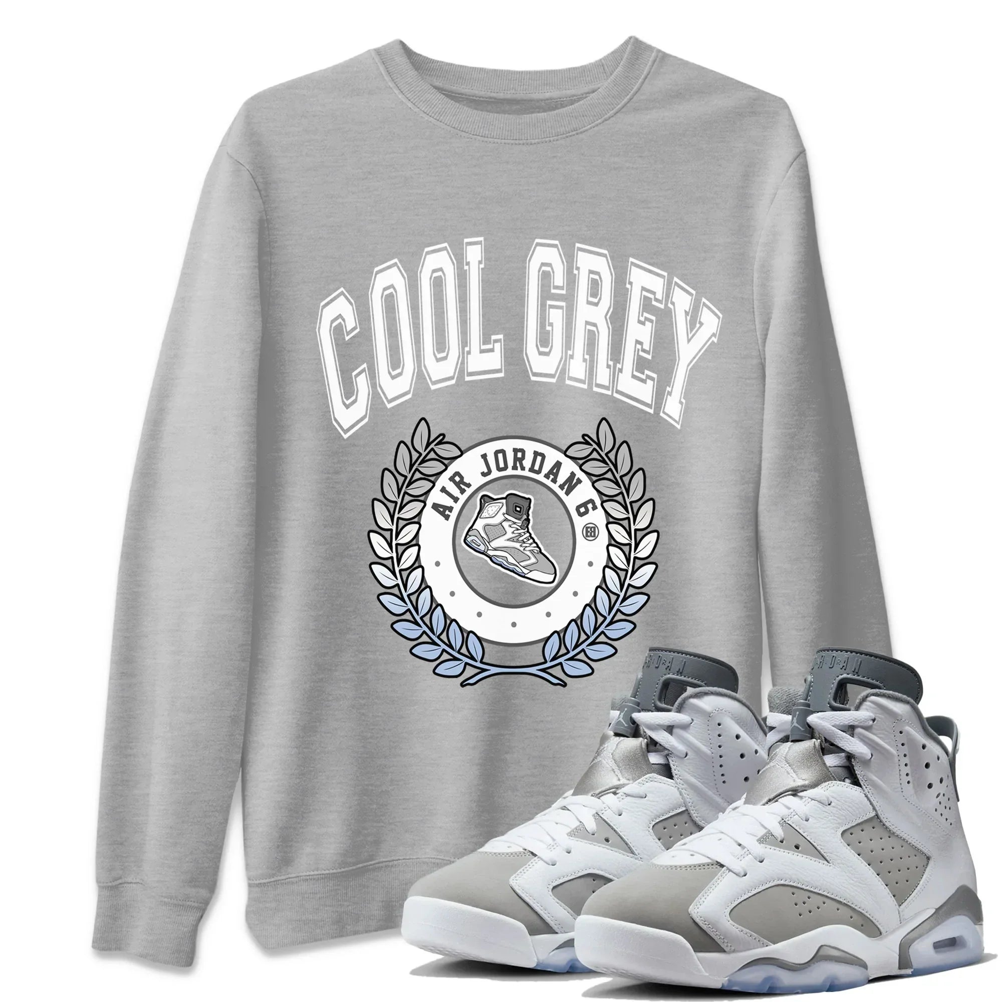 Jordan 6 Cool Grey Shirt To Match Jordans Sneaker Letter Sneaker Tees Jordan 6 Cool Grey Drip Gear Zone Sneaker Matching Clothing Unisex Shirts