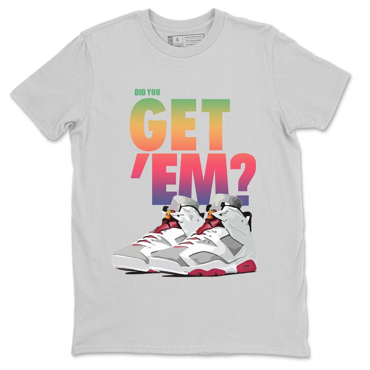 Jordan 6 Hare Sneaker Matching T-Shirt Did You Get Em SNRT Sneaker Tees Jordan 6 Hare Drip Gear Zone Crew Neck Tees