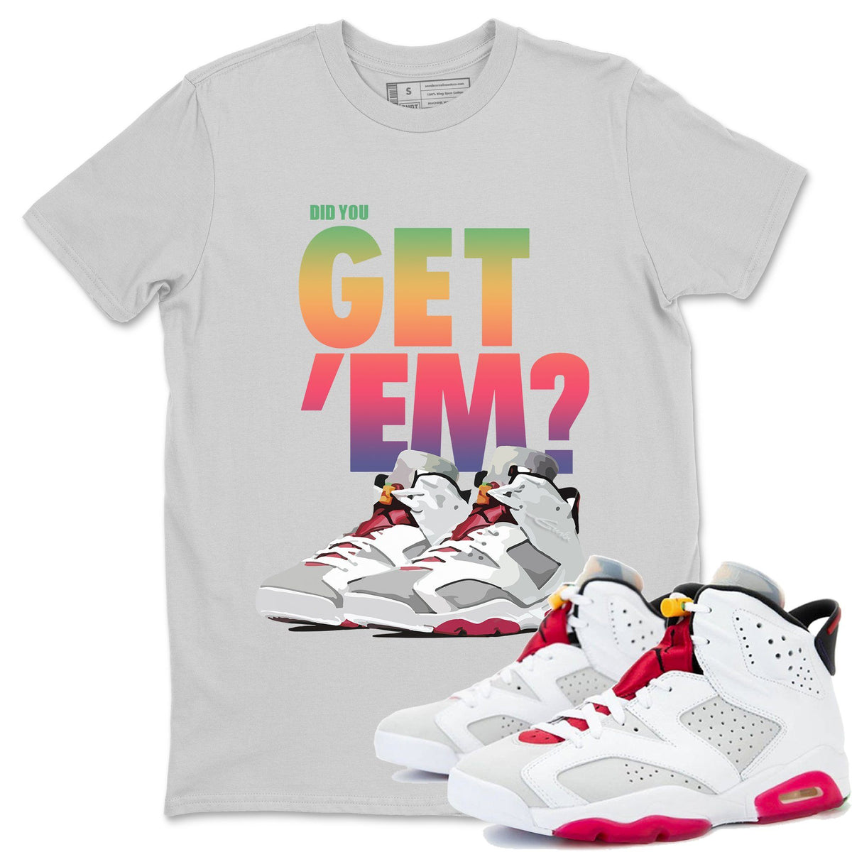 Jordan 6 Hare Sneaker Matching T-Shirt Did You Get Em SNRT Sneaker Tees Jordan 6 Hare Drip Gear Zone Crew Neck Tees