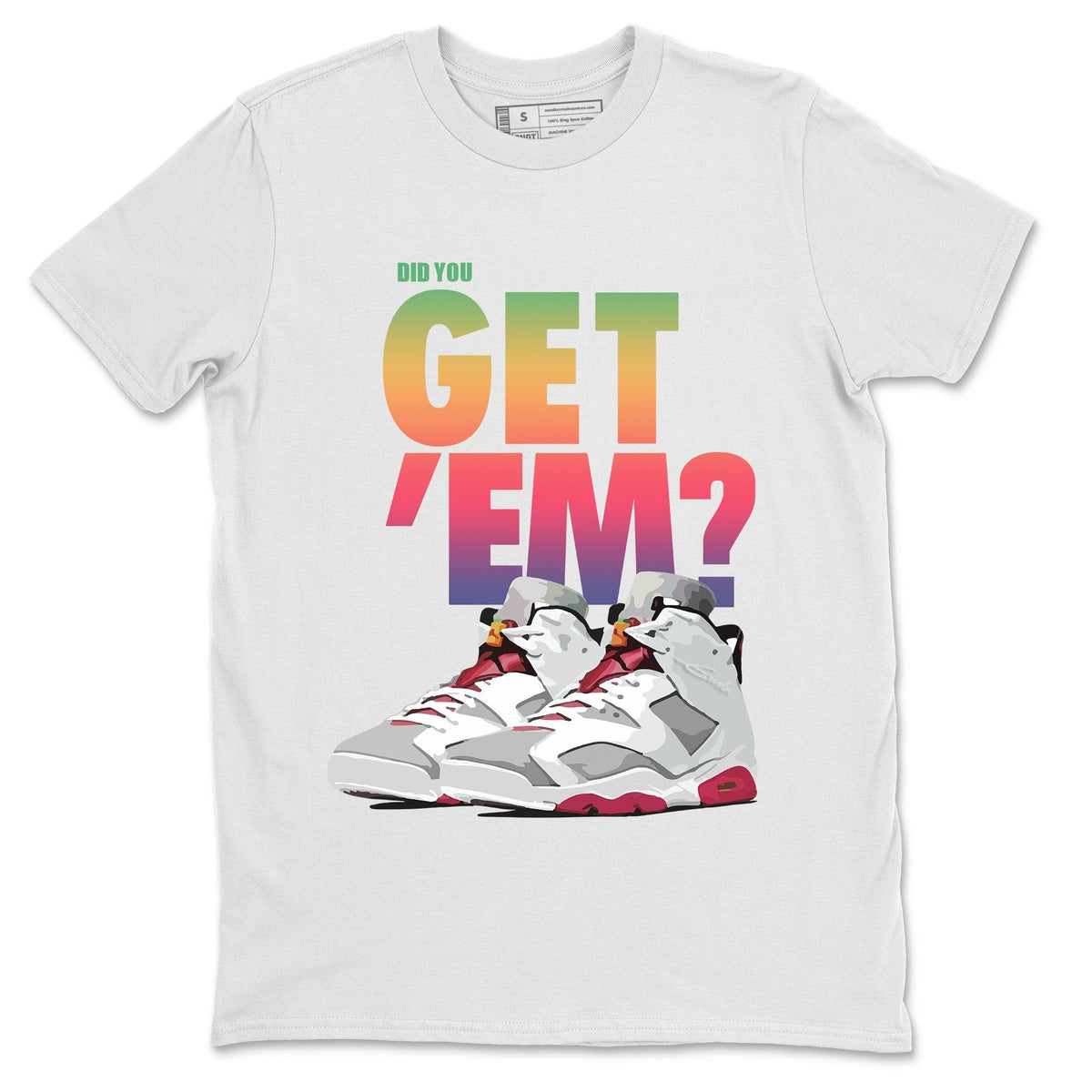 Jordan 6 Hare Sneaker Matching T-Shirt Did You Get Em SNRT Sneaker Tees Jordan 6 Hare Drip Gear Zone Crew Neck Tees
