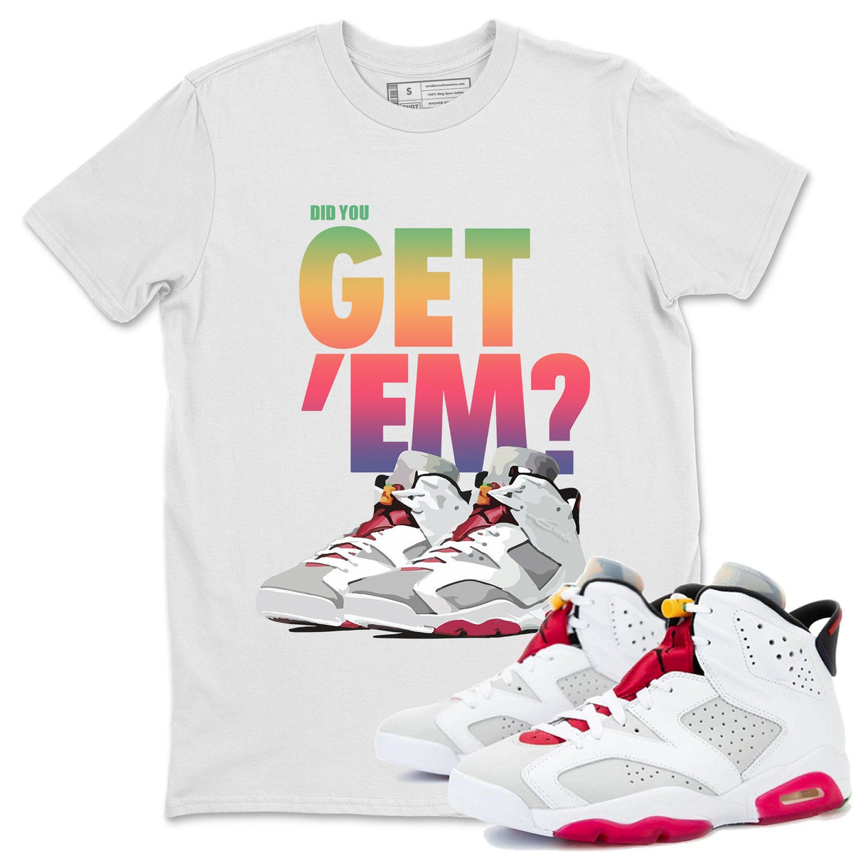 Jordan 6 Hare Sneaker Matching T-Shirt Did You Get Em SNRT Sneaker Tees Jordan 6 Hare Drip Gear Zone Crew Neck Tees