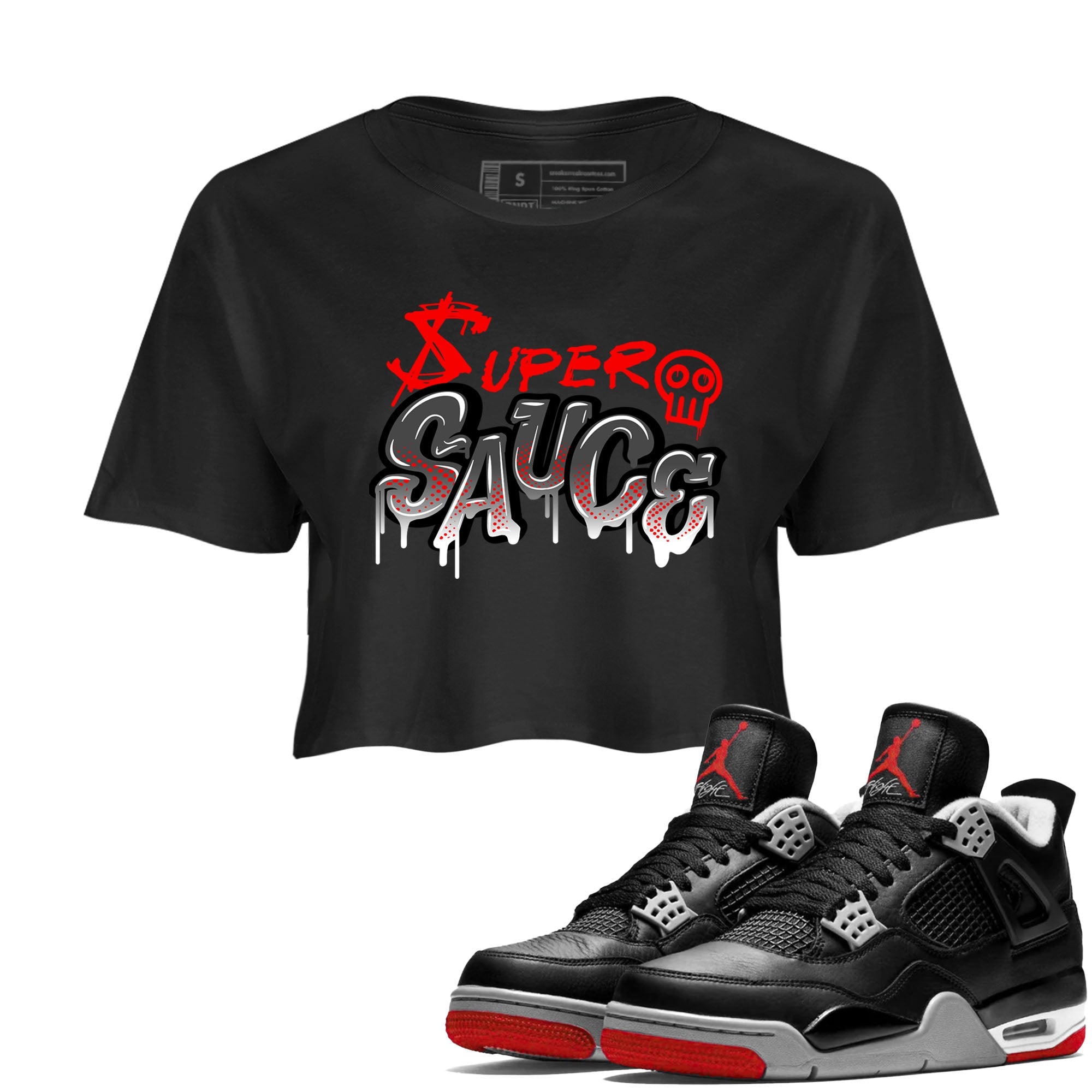 4s Bred Reimagined shirt to match jordans Super Sauce sneaker tees Air Jordan 4 Bred Reimagined Drip Gear Zone Black 1 crop length shirt