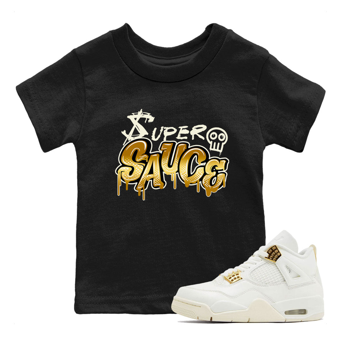4s Sail shirt to match jordans Super Sauce sneaker tees Air Jordan 4 Sail Drip Gear Zone 4s Metallic Gold sneaker release tees baby toddler Black 1 cotton Shirt