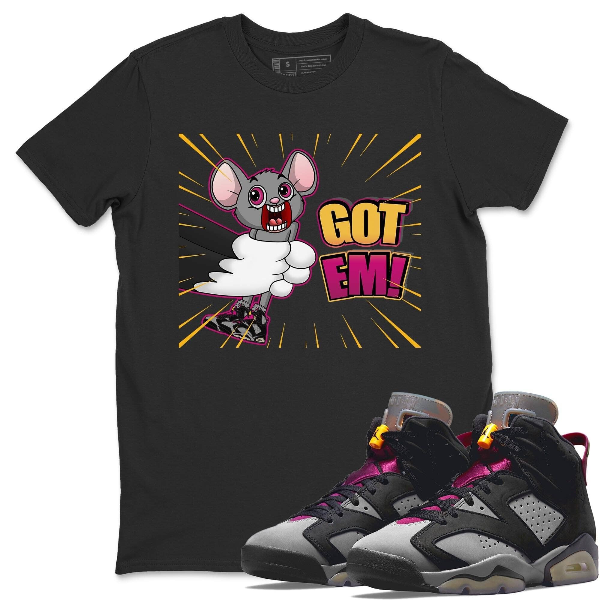 Jordan 6 Bordeaux Shirt To Match Jordans T&J Got Em Sneaker Tees Jordan 6 Bordeaux Drip Gear Zone Sneaker Matching Clothing Unisex Shirts