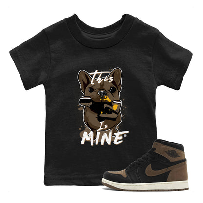 Jordan 1s Palomino shirt to match jordans This Is Mine Streetwear Sneaker Shirt Air Jordan 1 Palomino Drip Gear Zone Sneaker Matching Clothing Baby Toddler Black 1 T-Shirt