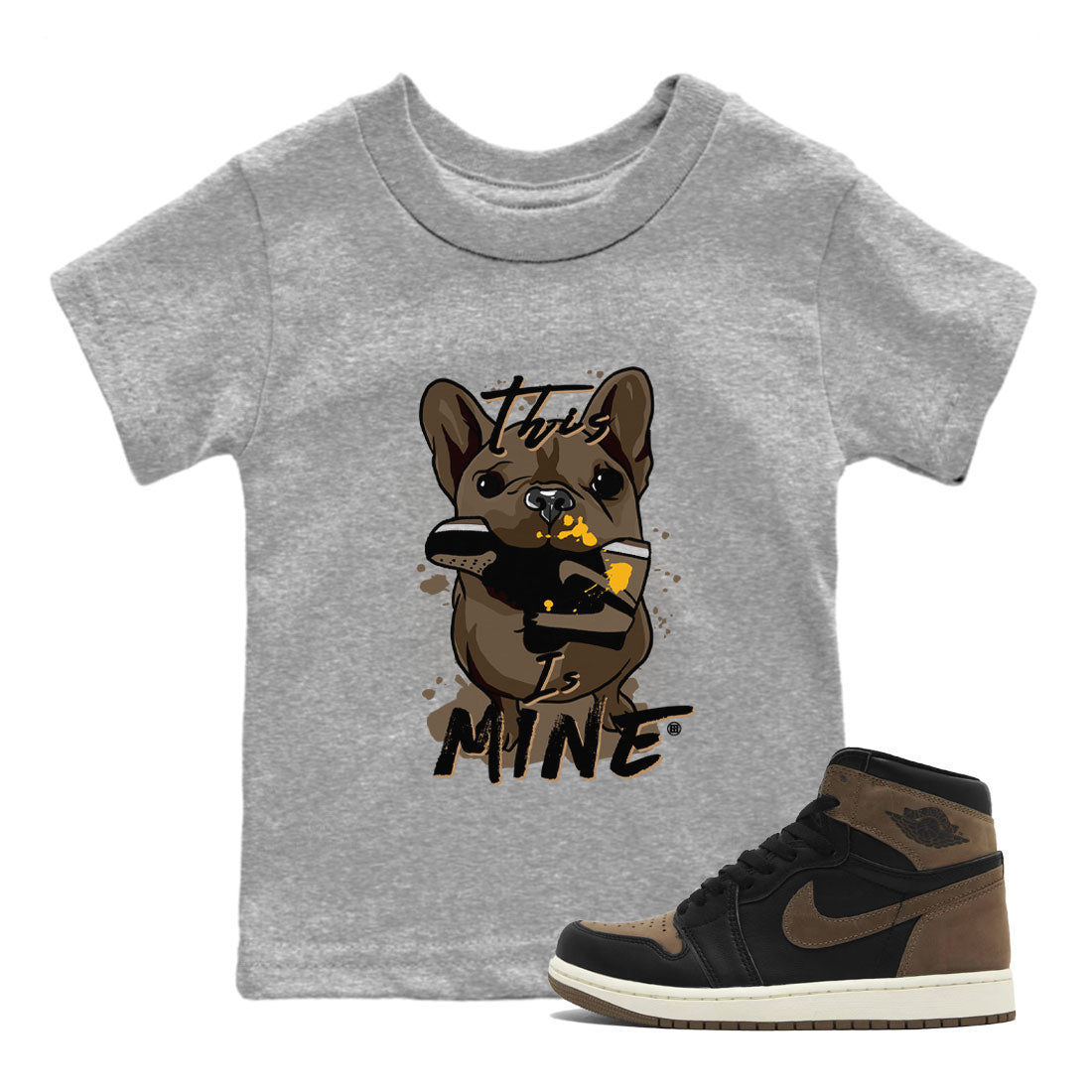 Jordan 1s Palomino shirt to match jordans This Is Mine Streetwear Sneaker Shirt Air Jordan 1 Palomino Drip Gear Zone Sneaker Matching Clothing Baby Toddler Heather Grey 1 T-Shirt