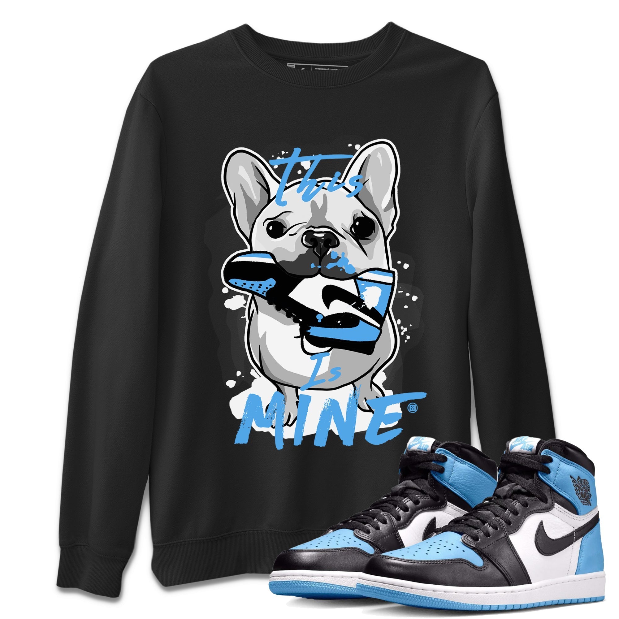 Air Jordan 1 Retro High OG UNC Toe Shirt to match Jordans This Is Mine Streetwear Sneaker Shirt AJ1 UNC Toe Tee Crew Neck T-Shirts Black 1
