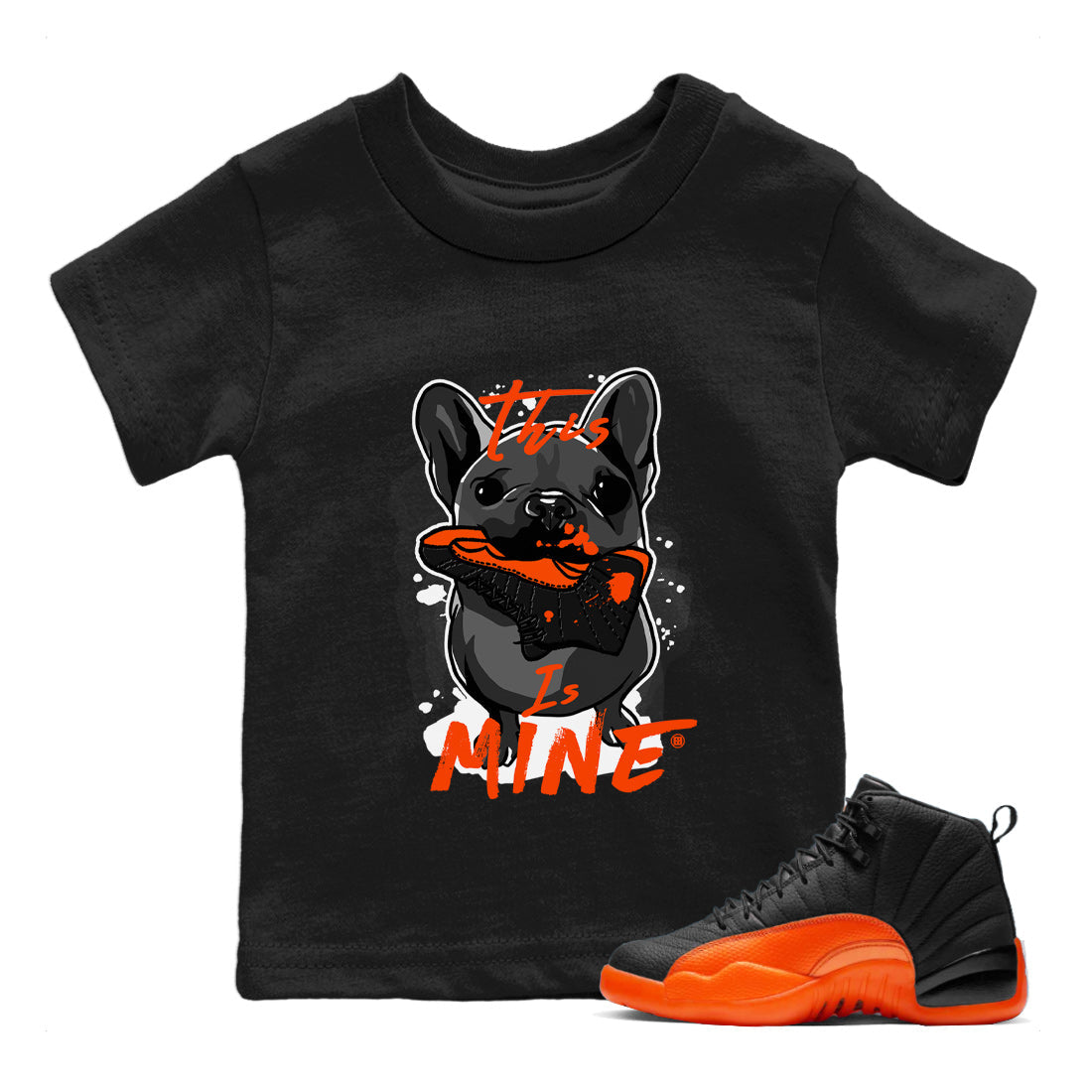 Air Jordan 12 Brilliant Orange Sneaker Match Tees This Is Mine Streetwear Sneaker Shirt 12s Brilliant Orange Tee Kids Shirts Black 1