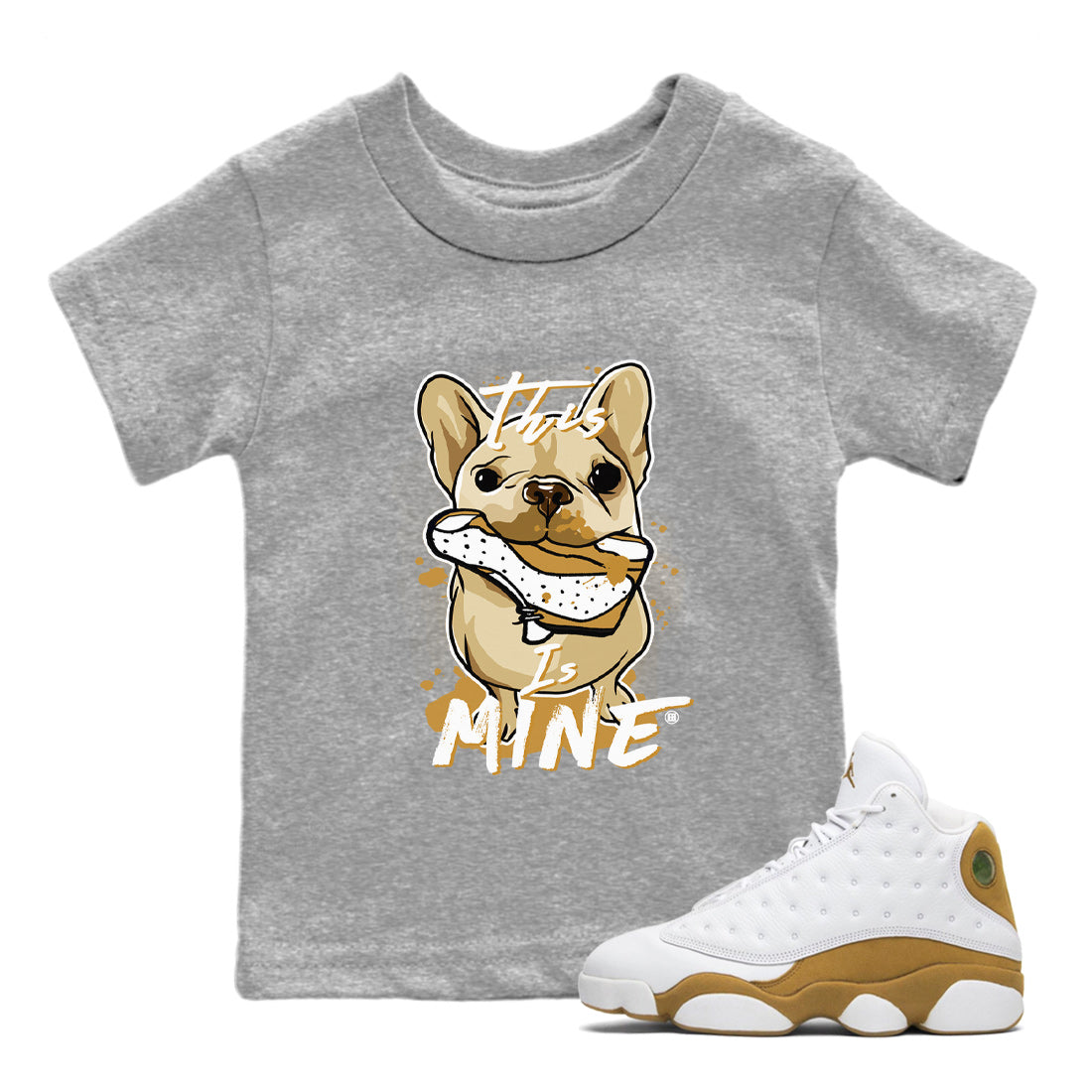 Jordan Retro 13 Wheat Sneaker Matching Tee This Is Mine Streetwear Sneaker Shirt Air Jordan 13 Wheat Sneaker Release Tees Kids Shirts Heather Grey 1