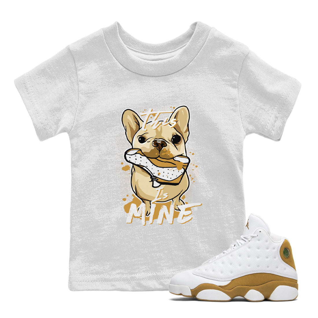 Jordan Retro 13 Wheat Sneaker Matching Tee This Is Mine Streetwear Sneaker Shirt Air Jordan 13 Wheat Sneaker Release Tees Kids Shirts White 1