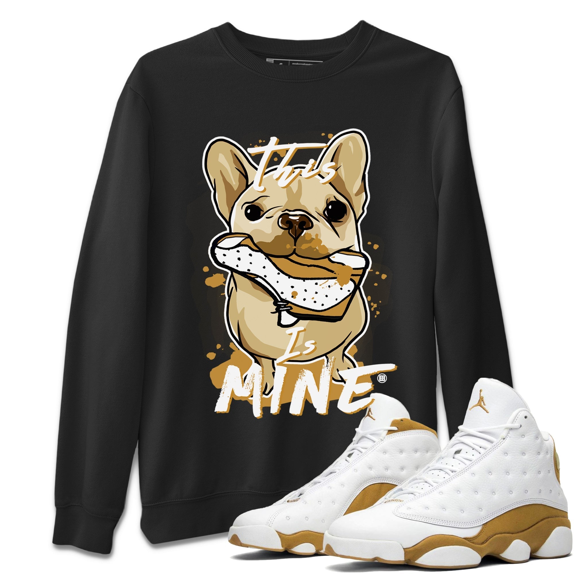 Jordan Retro 13 Wheat Sneaker Matching Tee This Is Mine Streetwear Sneaker Shirt Air Jordan 13 Wheat Sneaker Release Tees Unisex Shirts Black 1