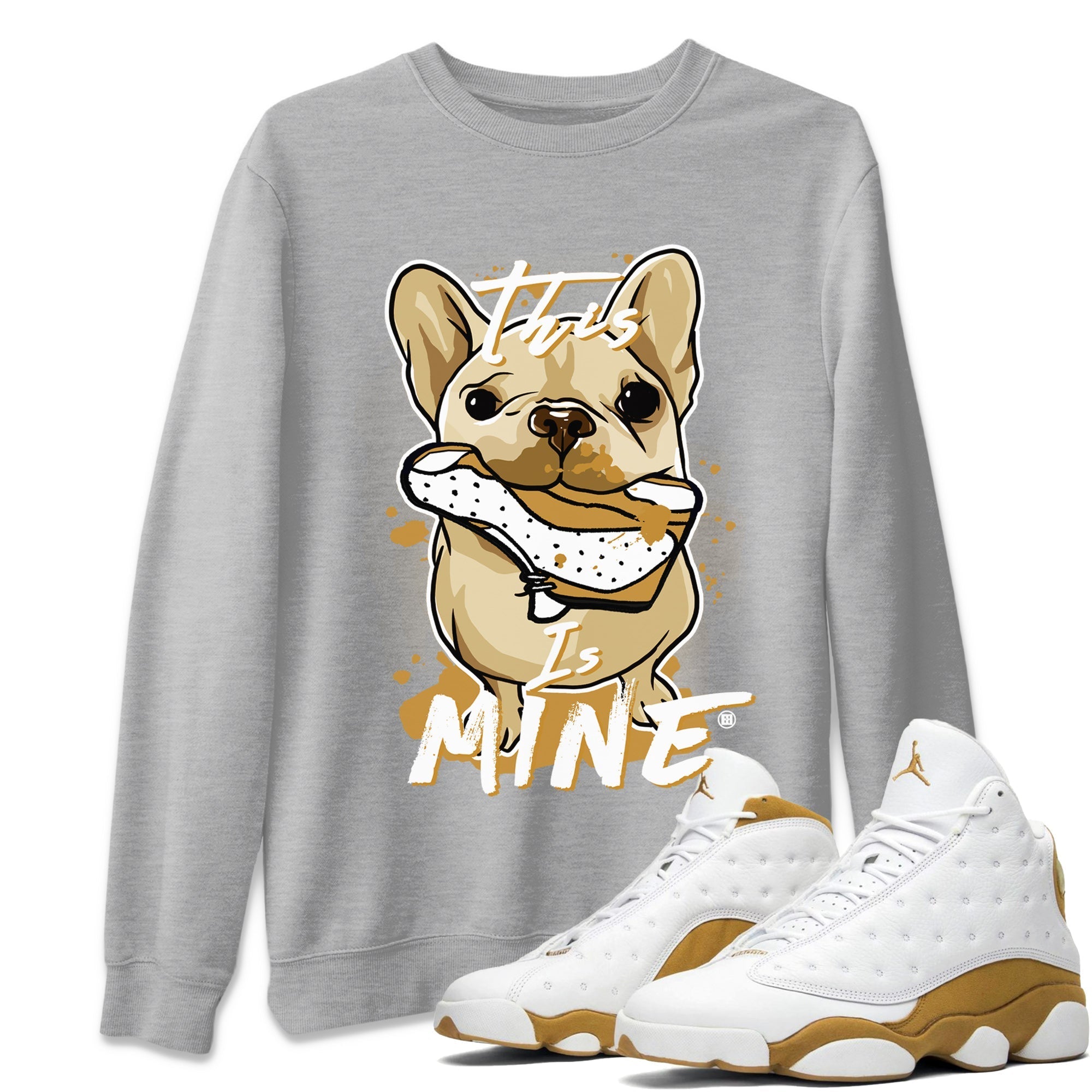 Jordan Retro 13 Wheat Sneaker Matching Tee This Is Mine Streetwear Sneaker Shirt Air Jordan 13 Wheat Sneaker Release Tees Unisex Shirts Heather Grey 1