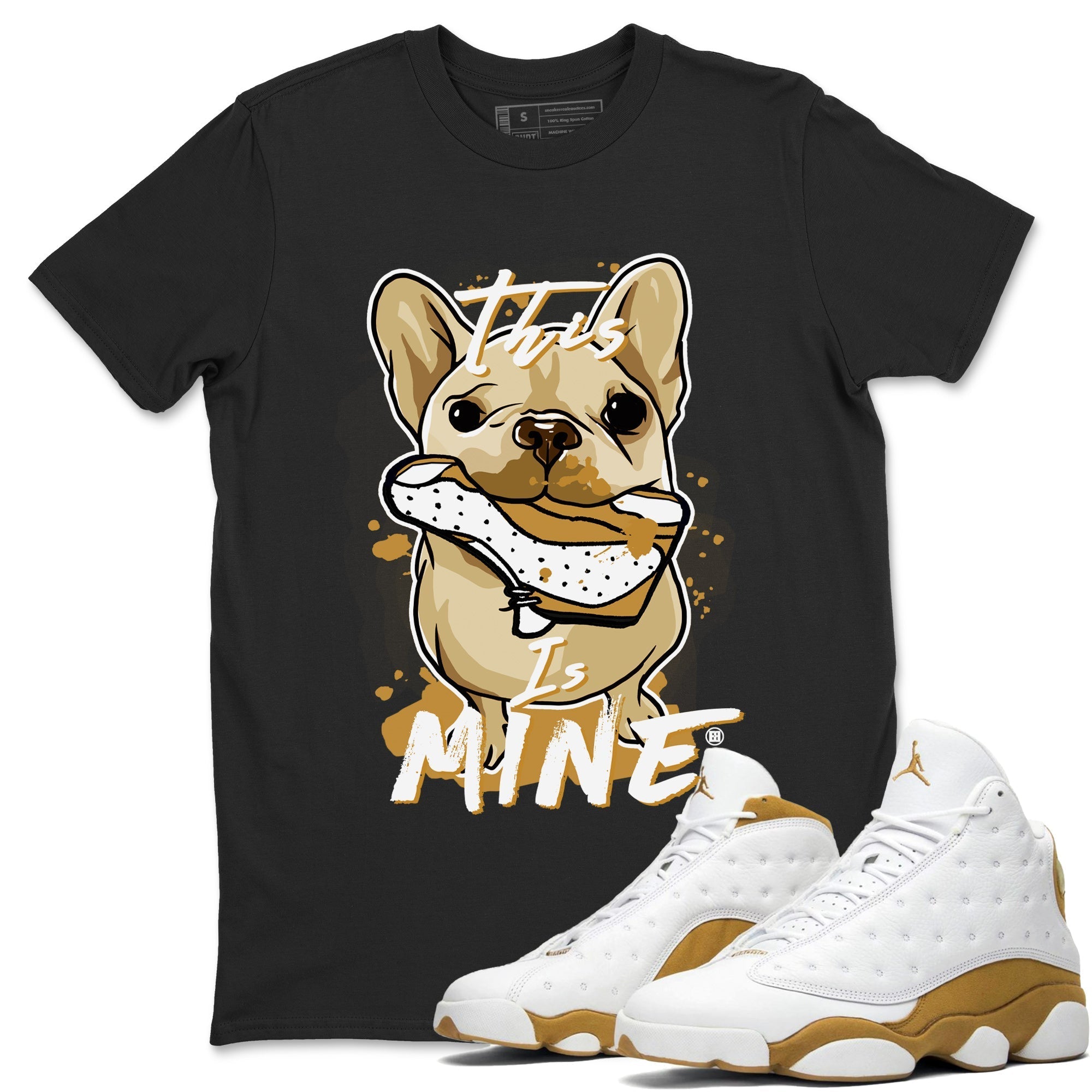 Jordan Retro 13 Wheat Sneaker Matching Tee This Is Mine Streetwear Sneaker Shirt Air Jordan 13 Wheat Sneaker Release Tees Unisex Shirts Black 1