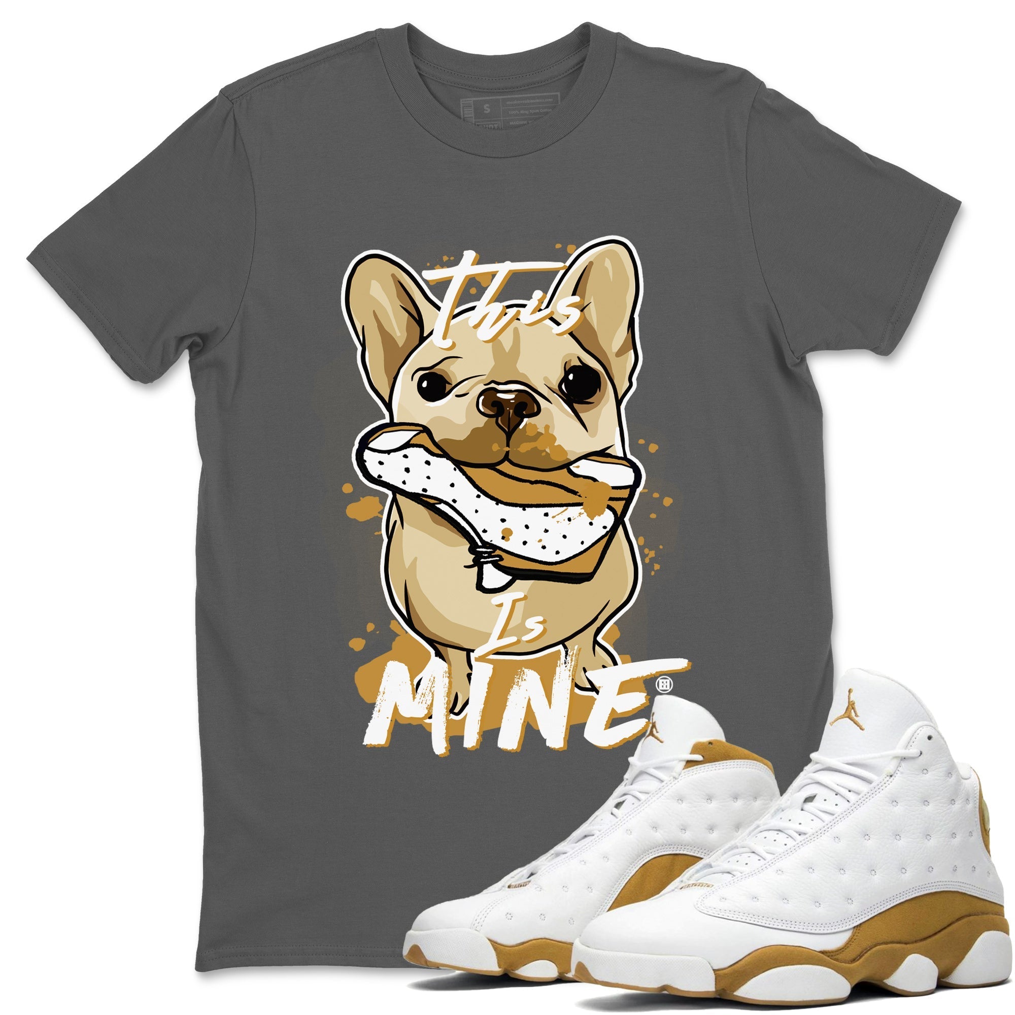 Jordan Retro 13 Wheat Sneaker Matching Tee This Is Mine Streetwear Sneaker Shirt Air Jordan 13 Wheat Sneaker Release Tees Unisex Shirts Cool Grey 1
