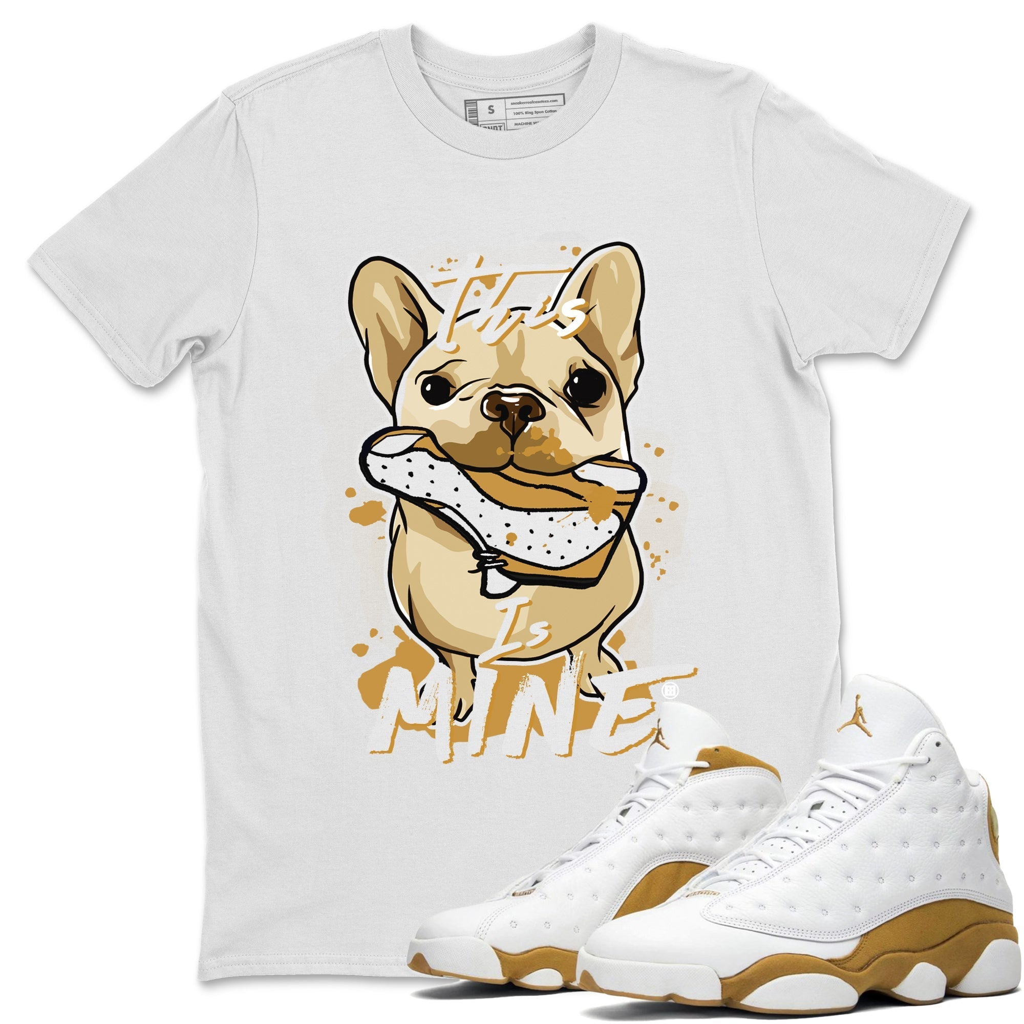Jordan Retro 13 Wheat Sneaker Matching Tee This Is Mine Streetwear Sneaker Shirt Air Jordan 13 Wheat Sneaker Release Tees Unisex Shirts White 1