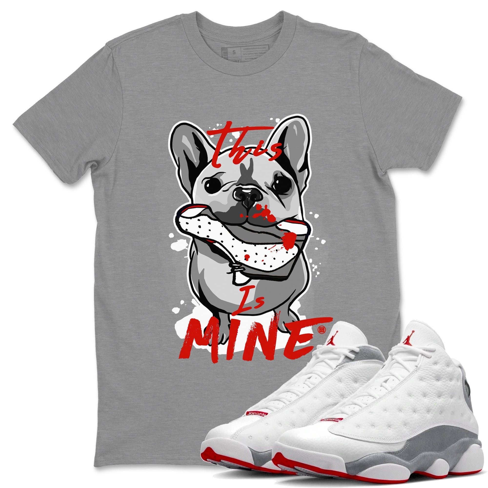 Air Jordan 13 Wolf Grey This Is Mine Crew Neck Streetwear Sneaker Shirt Air Jordan 13 Wolf Grey Sneaker T-Shirts Size Chart