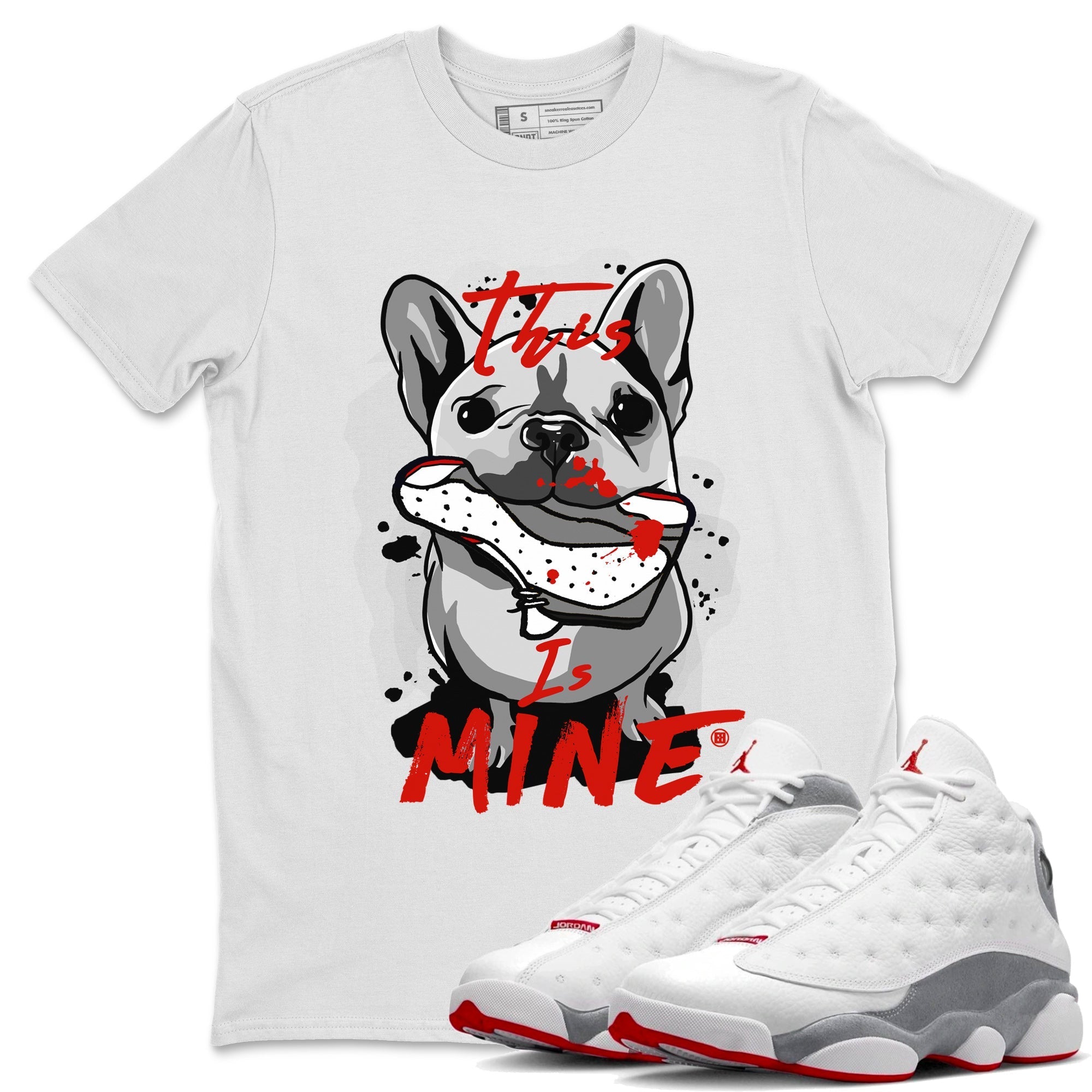 Air Jordan 13 Wolf Grey Sneaker Match Tees This Is Mine Streetwear Sneaker Shirt Air Jordan 13 Retro Wolf Grey T-Shirt Unisex Shirts White 1