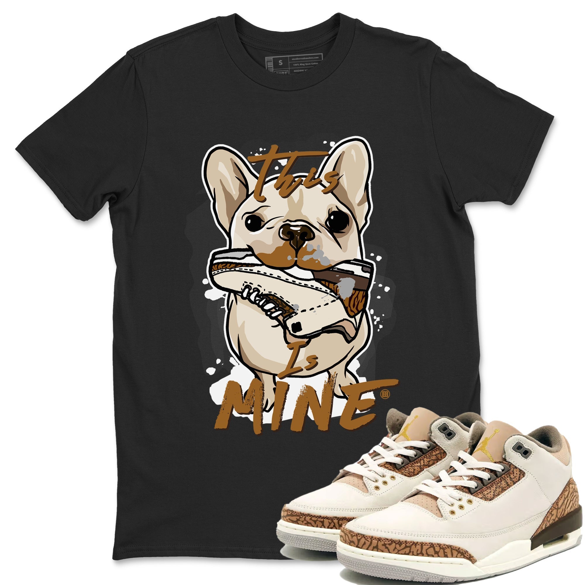 Air Jordan 3 Palomino Sneaker Match Tees This Is Mine Streetwear Sneaker Shirt Jordan 3 Palomino Sneaker Release Tees Unisex Shirts Black 1