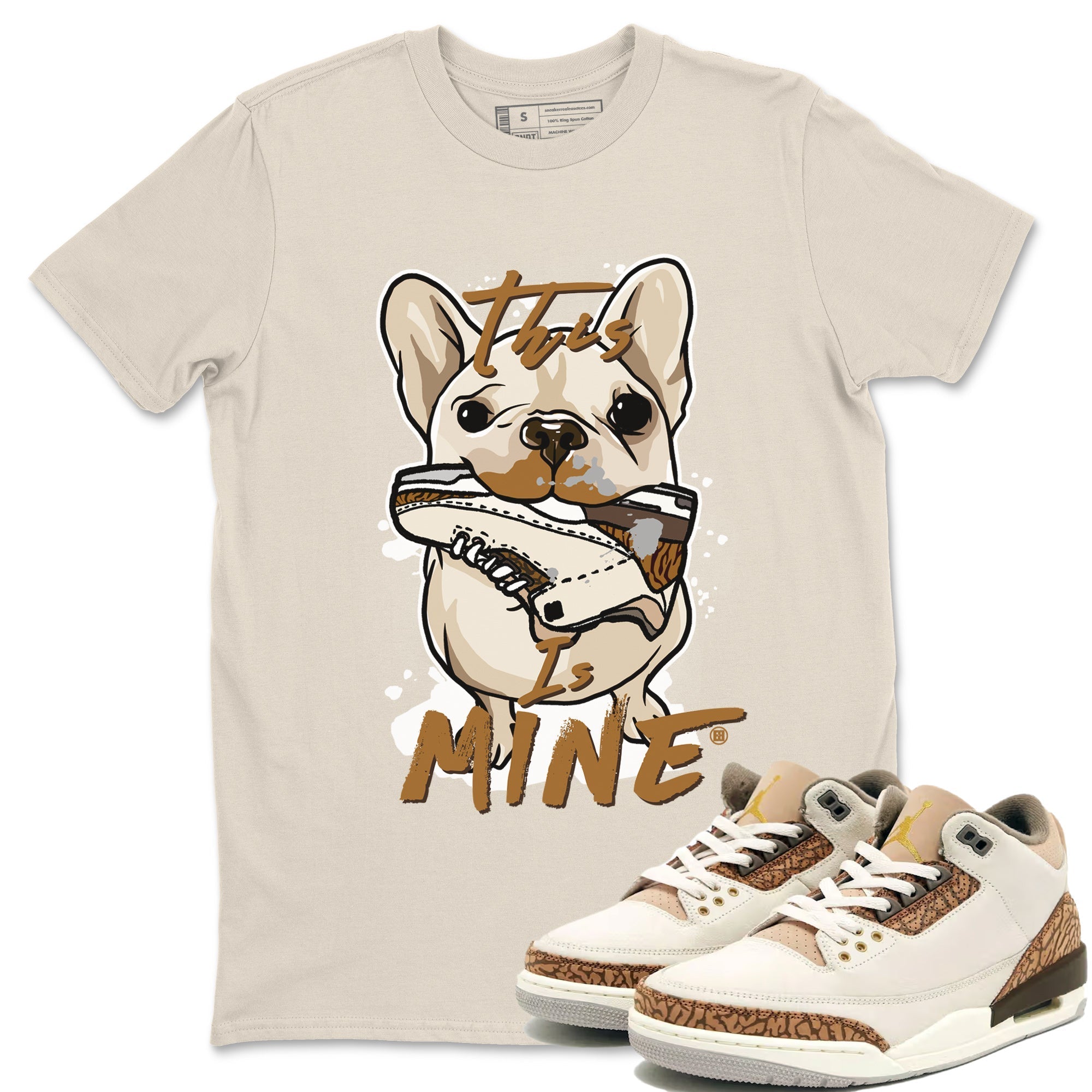 Air Jordan 3 Palomino Sneaker Match Tees This Is Mine Streetwear Sneaker Shirt Jordan 3 Palomino Sneaker Release Tees Unisex Shirts Natural 1