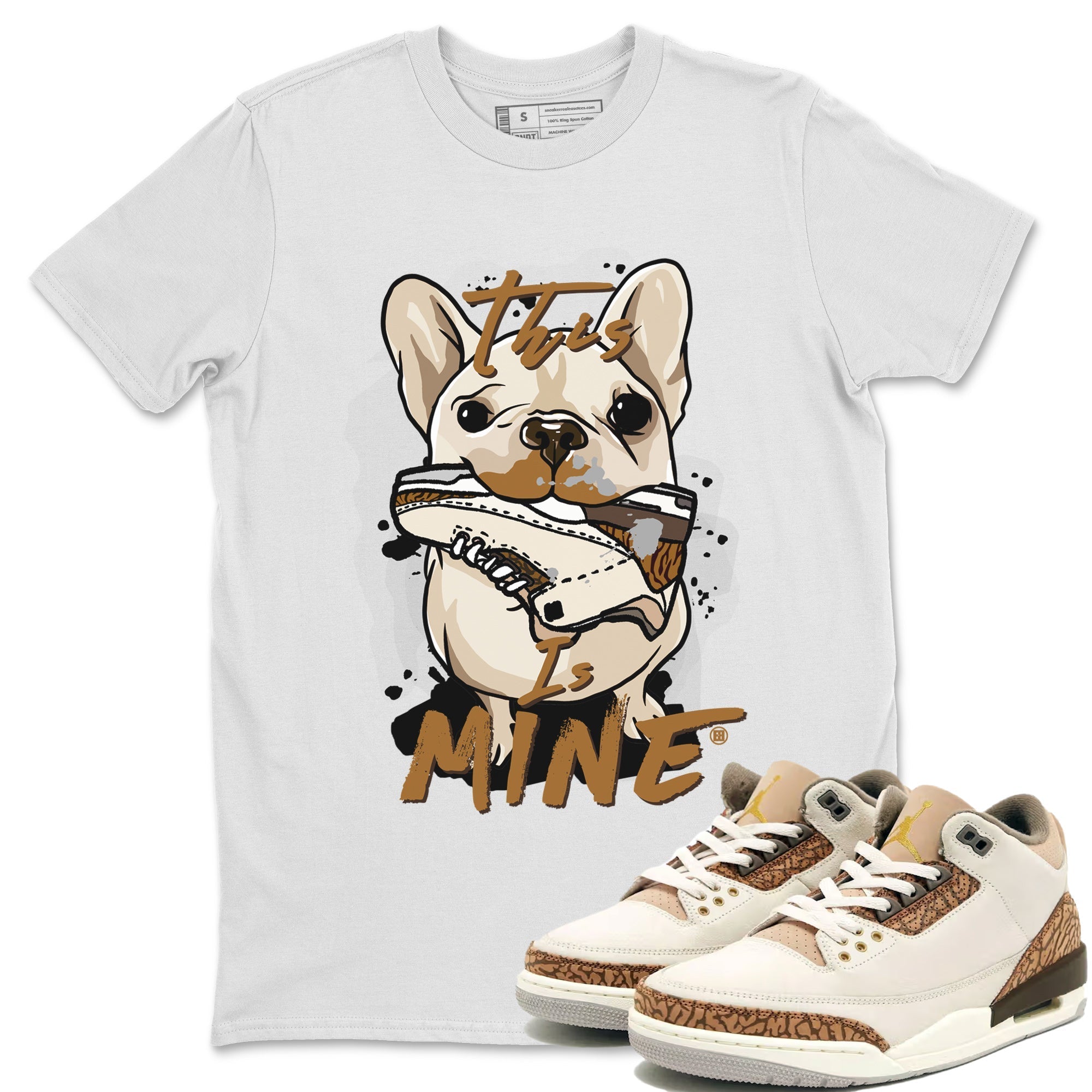 Air Jordan 3 Palomino Sneaker Match Tees This Is Mine Streetwear Sneaker Shirt Jordan 3 Palomino Sneaker Release Tees Unisex Shirts White 1