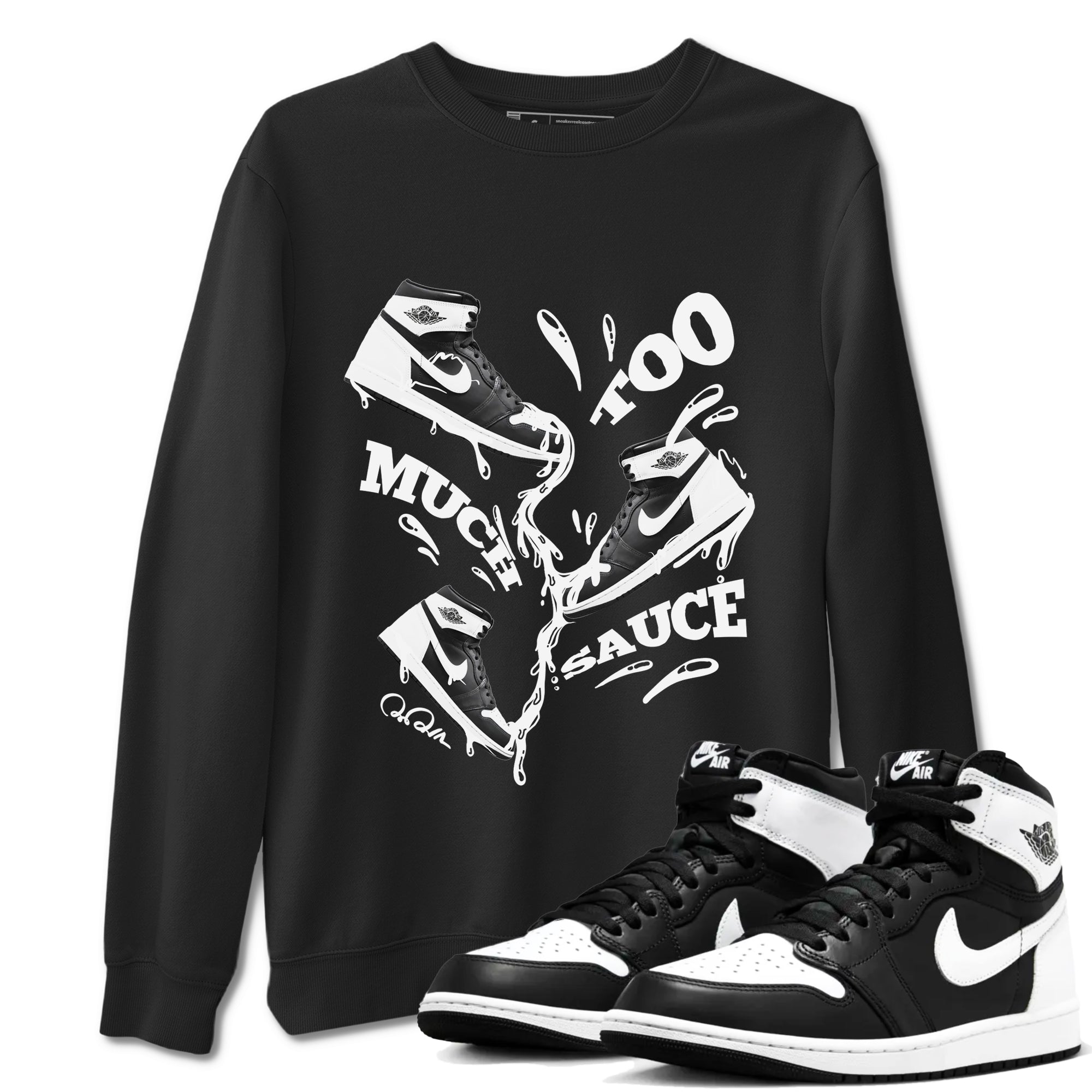 1s Black White shirt to match jordans Too Much Sauce sneaker tees Air Jordan 1 High OG Black White Drip Gear Zone unisex cotton Black 1 crew neck shirt