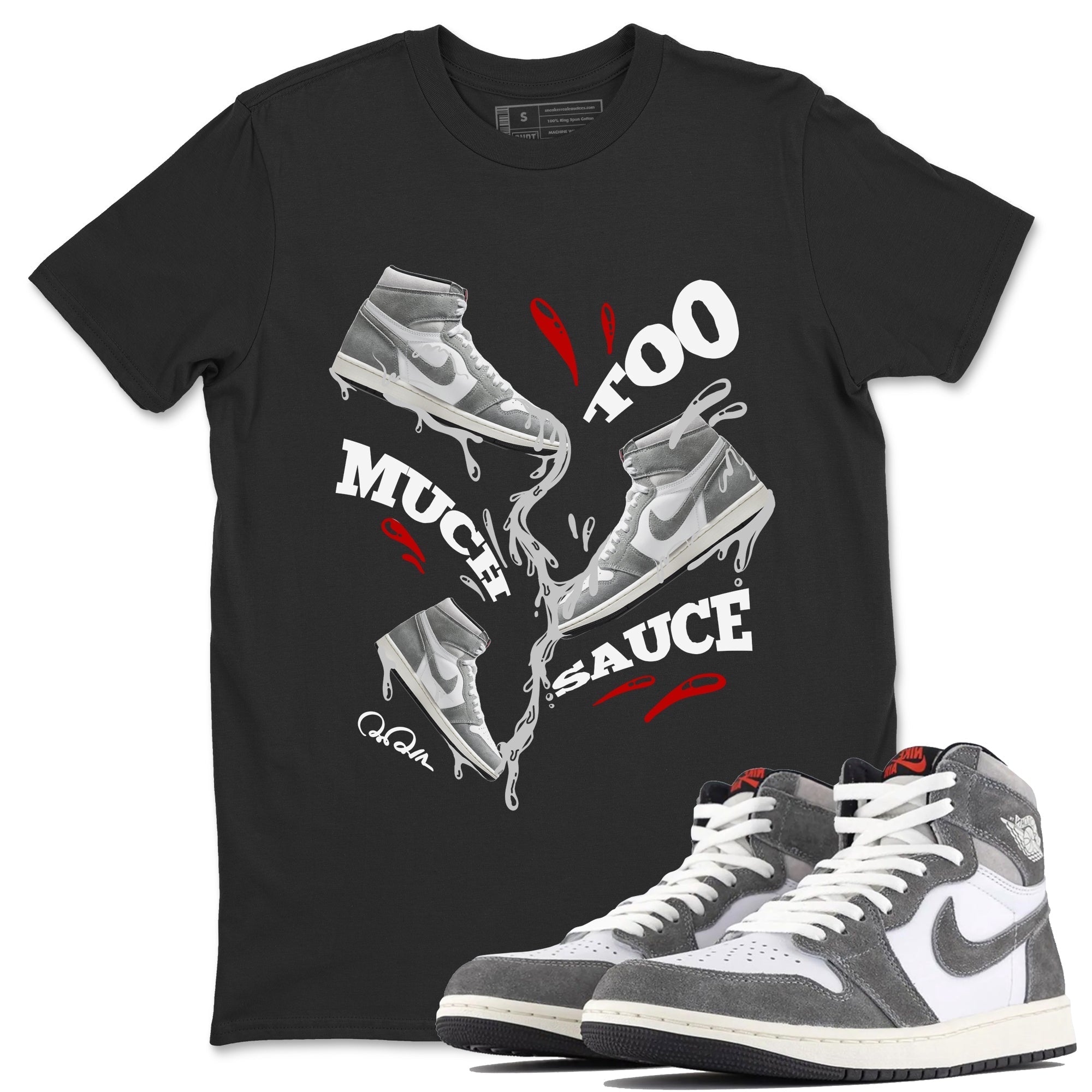 Air Jordan 1 Washed Heritage Sneaker Match Tees Too Much Sauce Sneaker Tees AJ1 Washed Heritage Sneaker Release Tees Unisex Shirts Black 1