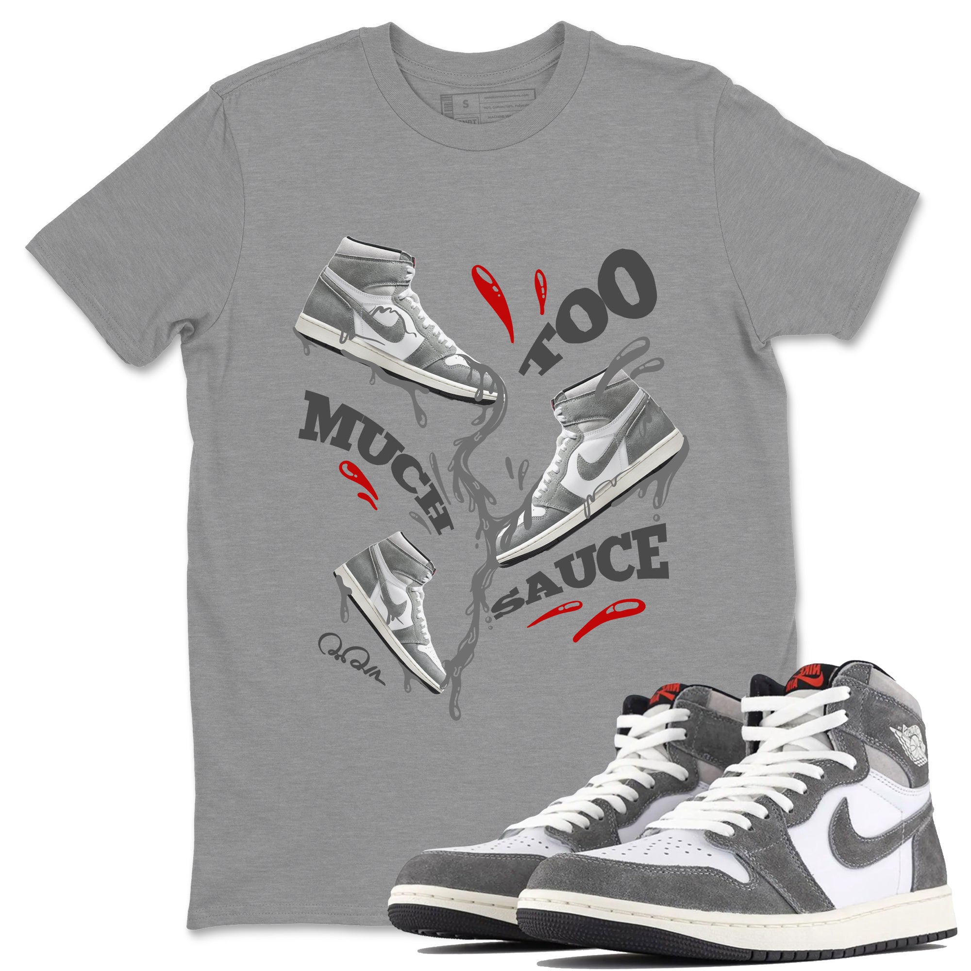 Air Jordan 1 Washed Heritage Sneaker Match Tees Too Much Sauce Sneaker Tees AJ1 Washed Heritage Sneaker Release Tees Unisex Shirts Heather Grey 1