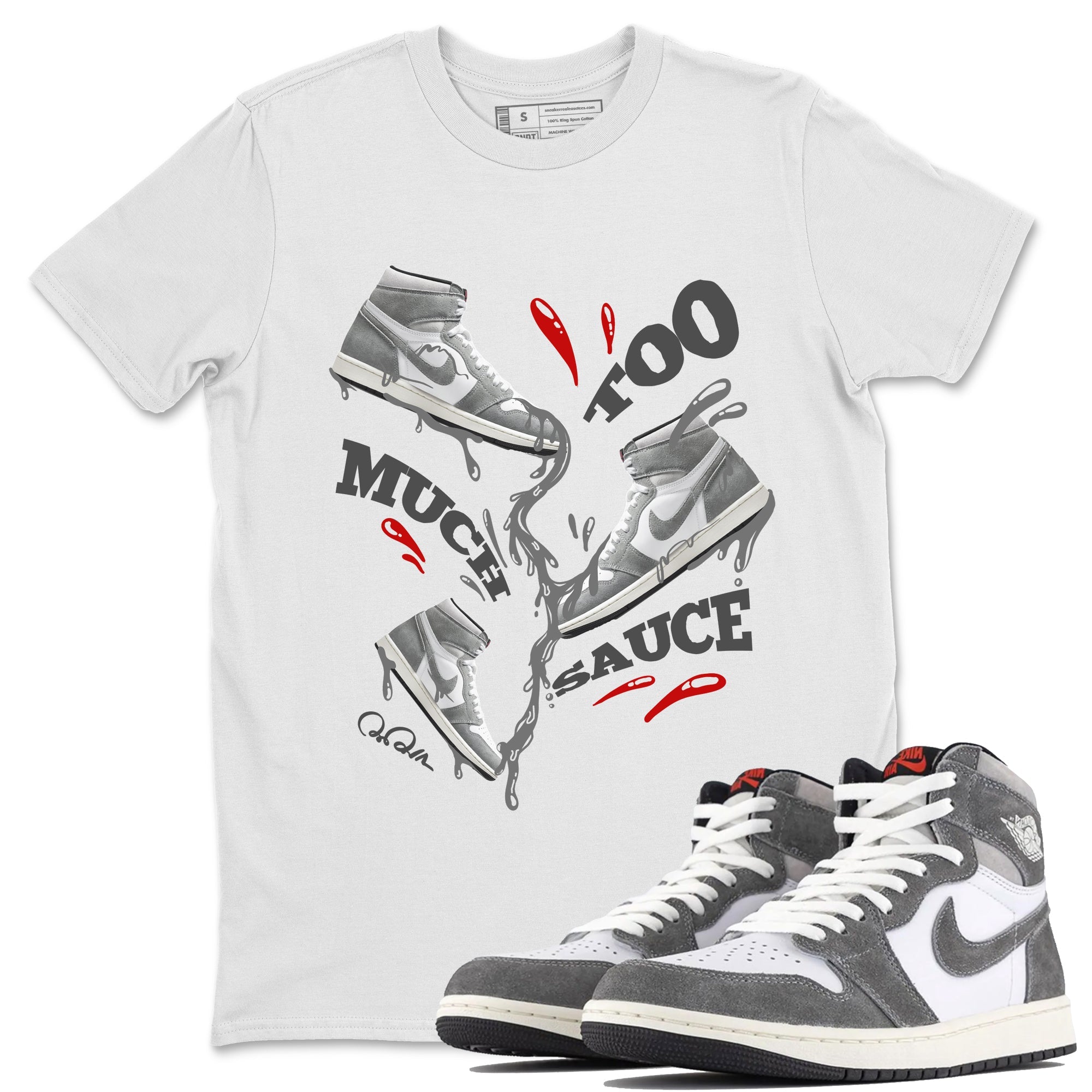 Air Jordan 1 Washed Heritage Sneaker Match Tees Too Much Sauce Sneaker Tees AJ1 Washed Heritage Sneaker Release Tees Unisex Shirts White 1