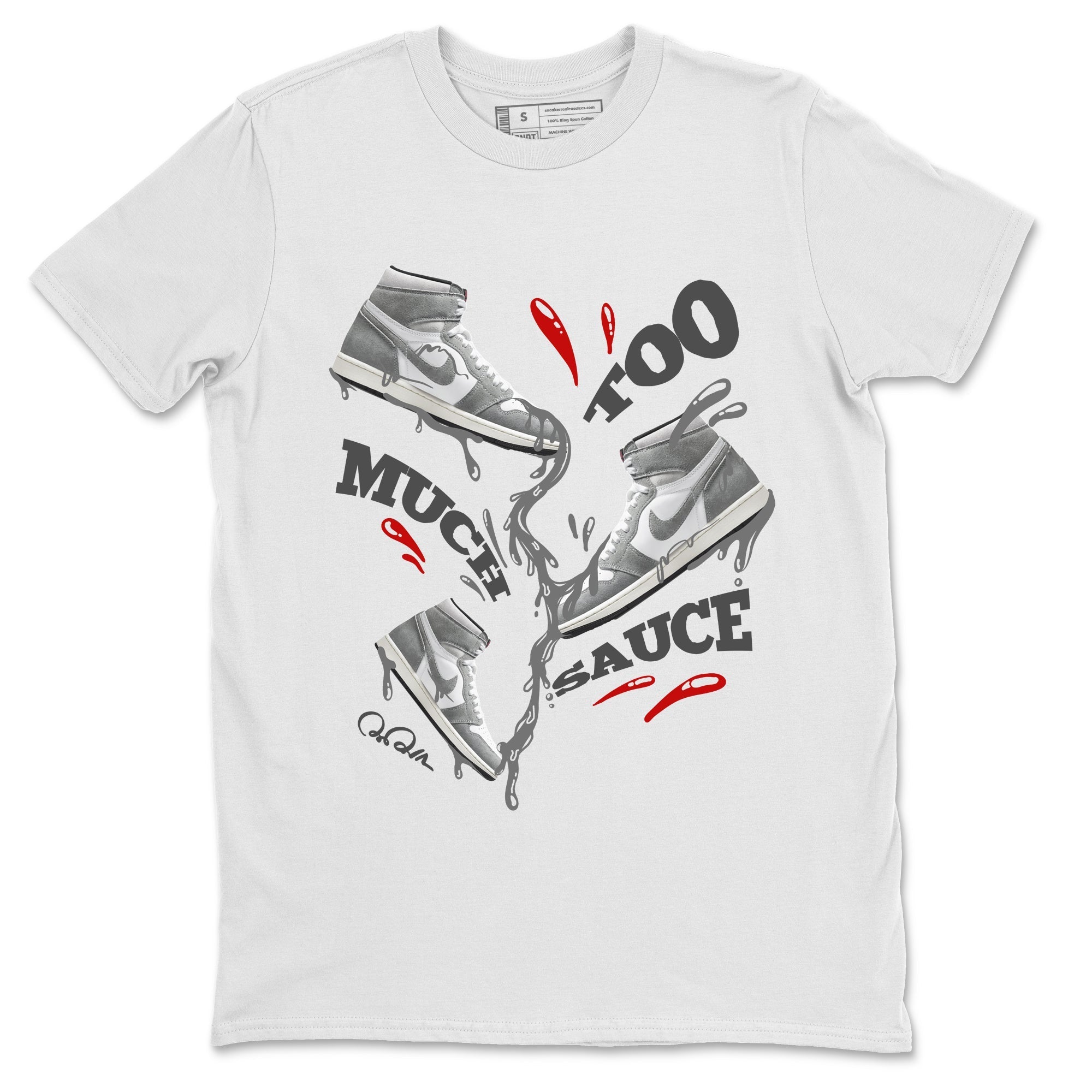 Air Jordan 1 Washed Heritage Sneaker Match Tees Too Much Sauce Sneaker Tees AJ1 Washed Heritage Sneaker Release Tees Unisex Shirts White 2