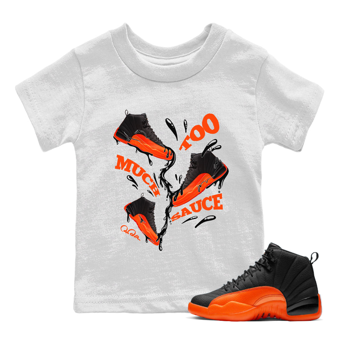 Air Jordan 12 Brilliant Orange Sneaker Match Tees Too Much Sauce Sneaker Tees AJ12 Brilliant Orange Sneaker Release Tees Kids Shirts White 1