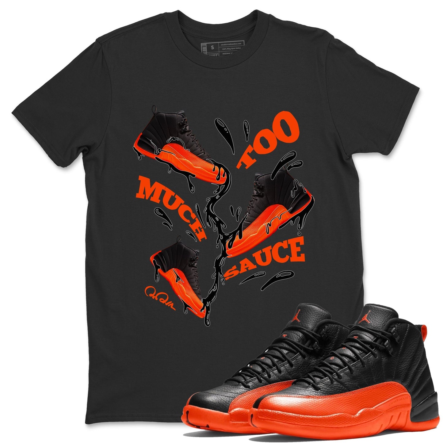 Air Jordan 12 Brilliant Orange Sneaker Match Tees Too Much Sauce Sneaker Tees AJ12 Brilliant Orange Sneaker Release Tees Unisex Shirts Black 1