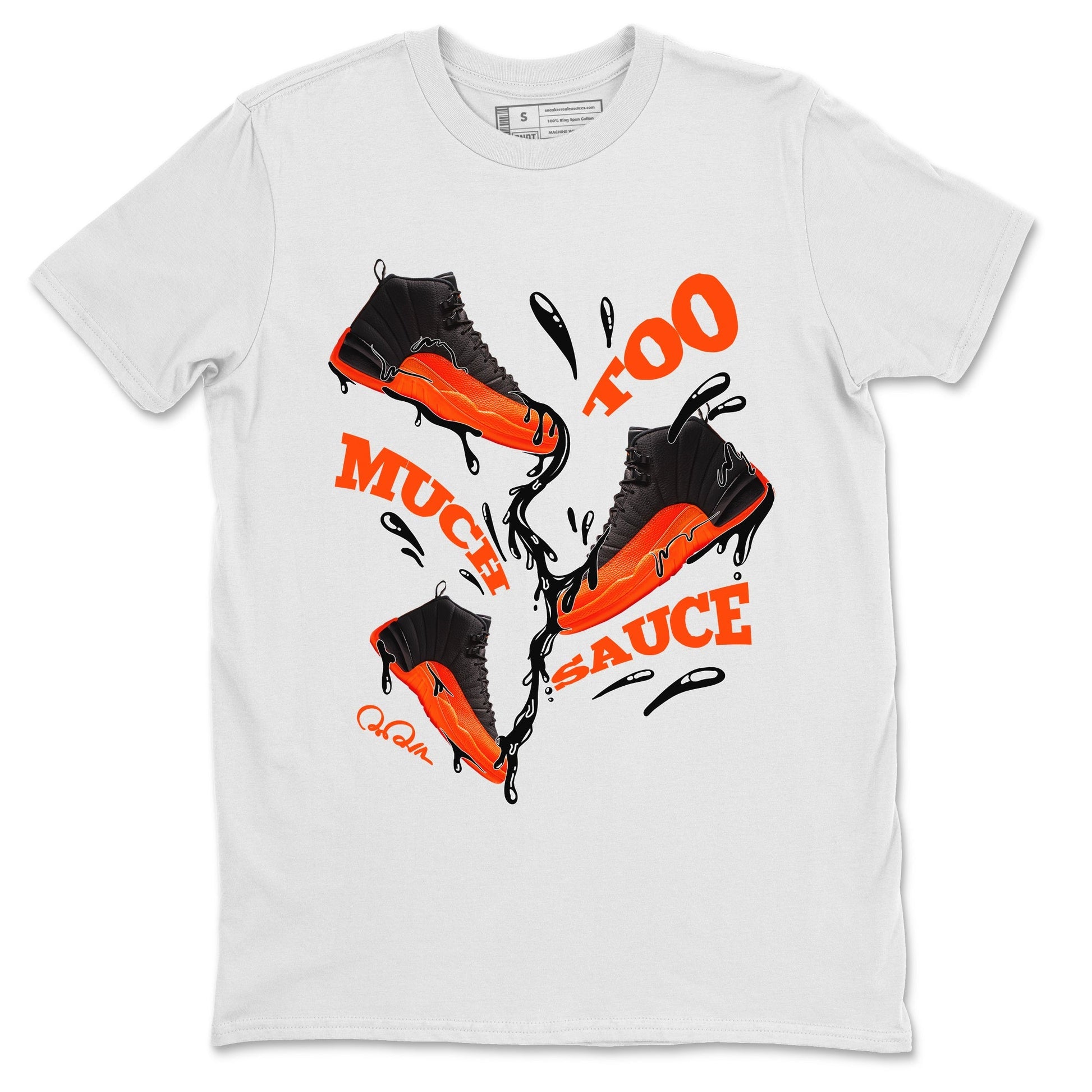 Air Jordan 12 Brilliant Orange Sneaker Match Tees Too Much Sauce Sneaker Tees AJ12 Brilliant Orange Sneaker Release Tees Unisex Shirts White 2