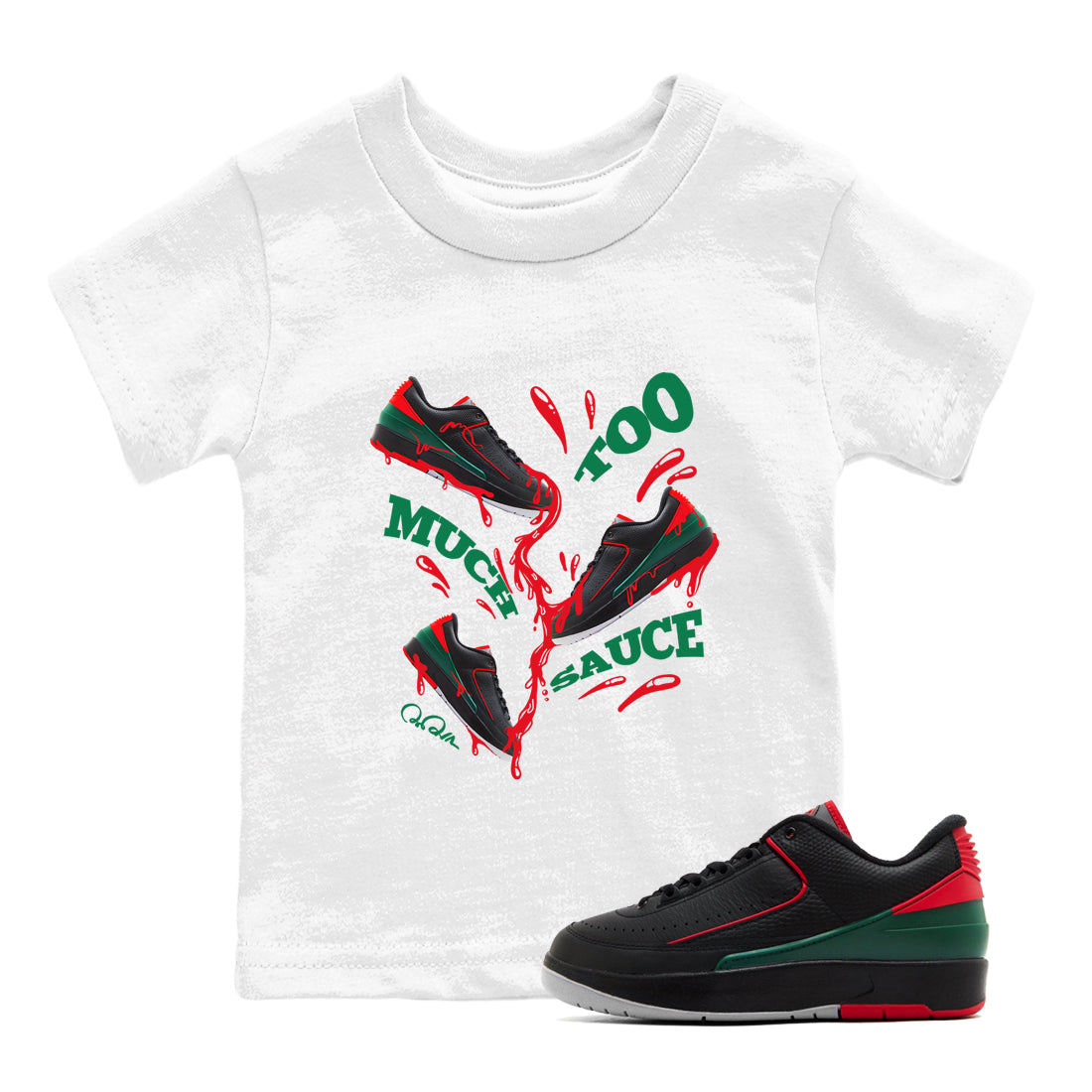 Jordan 2 Low Christmas X-mas Holiday special gift shirt to match jordans Too Much Sauce sneaker tees Air Jordan 2 Christmas Drip Gear Zone Baby Toddler White 1 T-Shirt