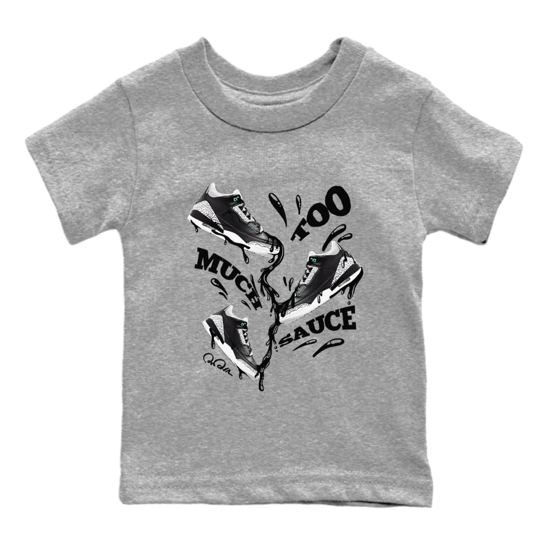 3s Green Glow shirt to match jordans Too Much Sauce sneaker tees Air Jordan 3 Green Glow Drip Gear Zone baby toddler Heather Grey 2 cotton Shirt
