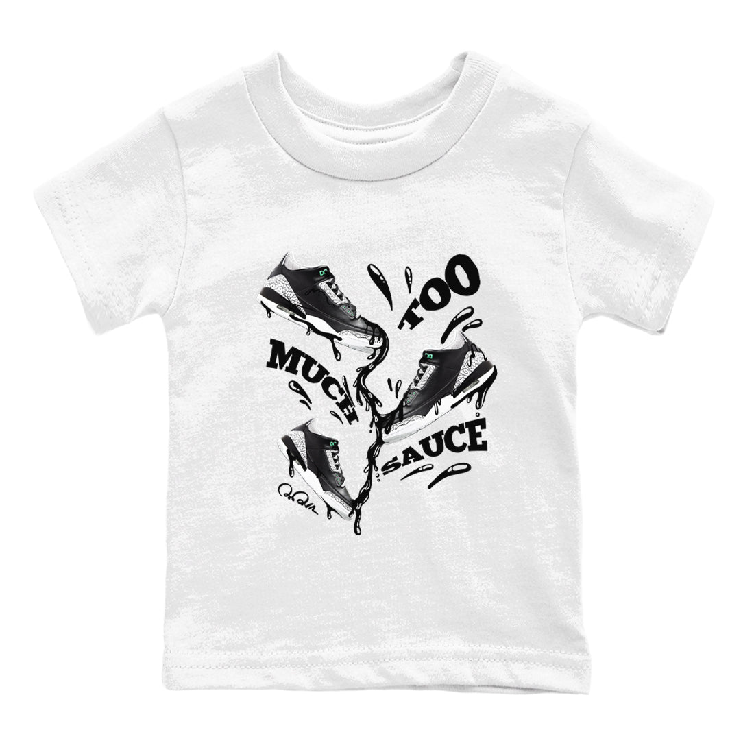 3s Green Glow shirt to match jordans Too Much Sauce sneaker tees Air Jordan 3 Green Glow Drip Gear Zone baby toddler White 2 cotton Shirt