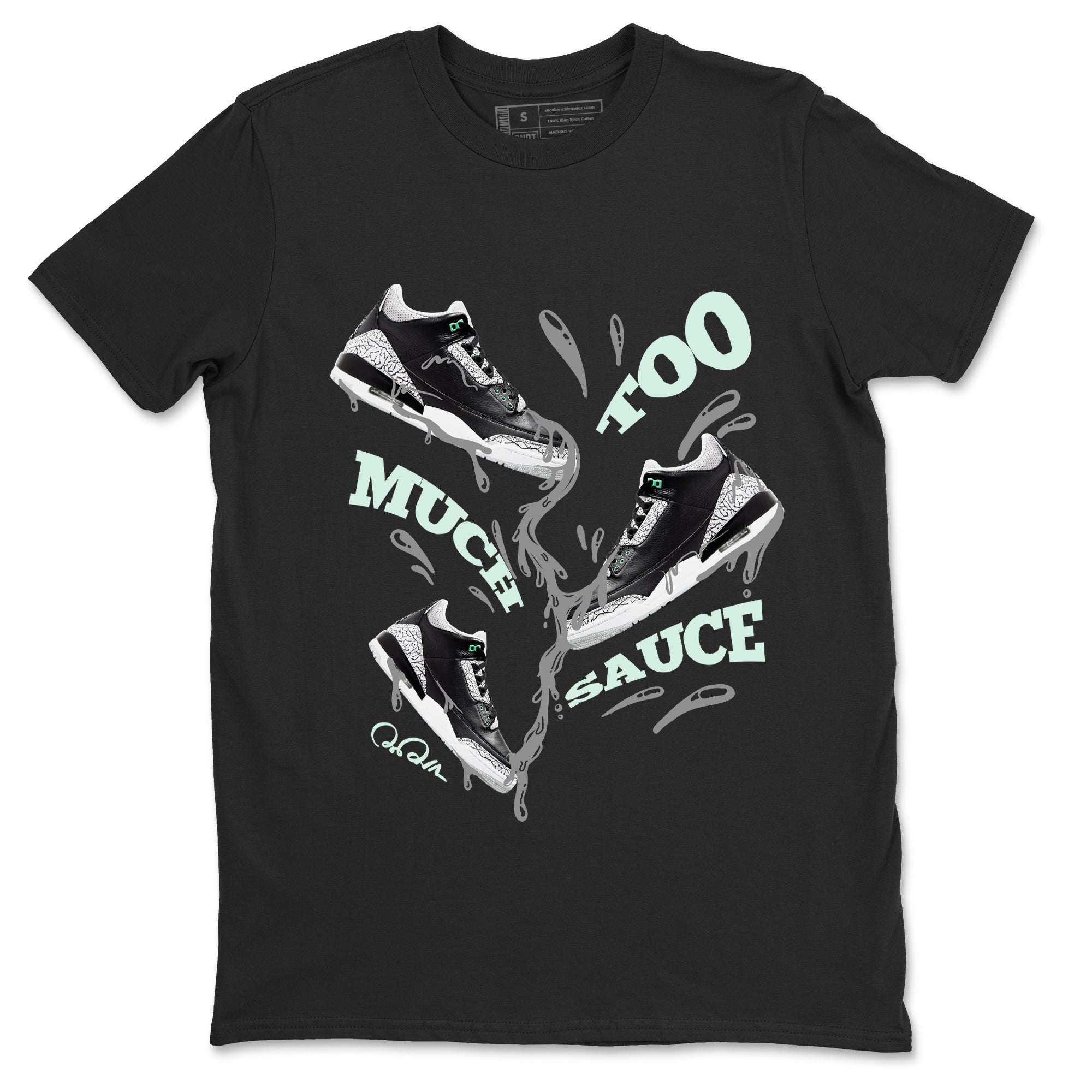 3s Green Glow shirt to match jordans Too Much Sauce sneaker tees Air Jordan 3 Green Glow Drip Gear Zone unisex cotton Black 2 crew neck shirt