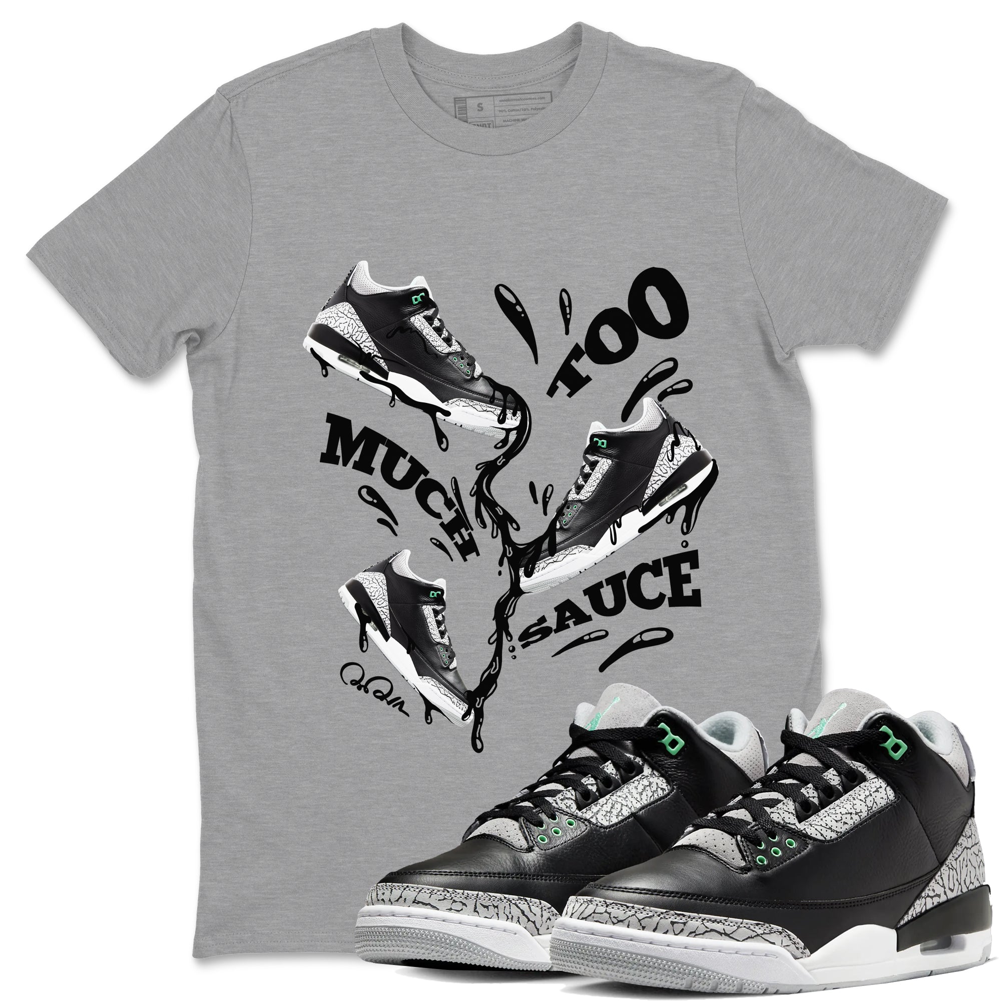 3s Green Glow shirt to match jordans Too Much Sauce sneaker tees Air Jordan 3 Green Glow Drip Gear Zone unisex cotton Heather Grey 1 crew neck shirt