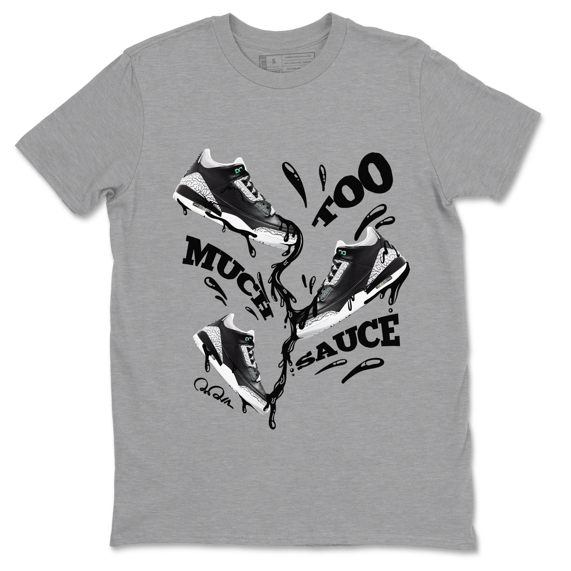 3s Green Glow shirt to match jordans Too Much Sauce sneaker tees Air Jordan 3 Green Glow Drip Gear Zone unisex cotton Heather Grey 2 crew neck shirt