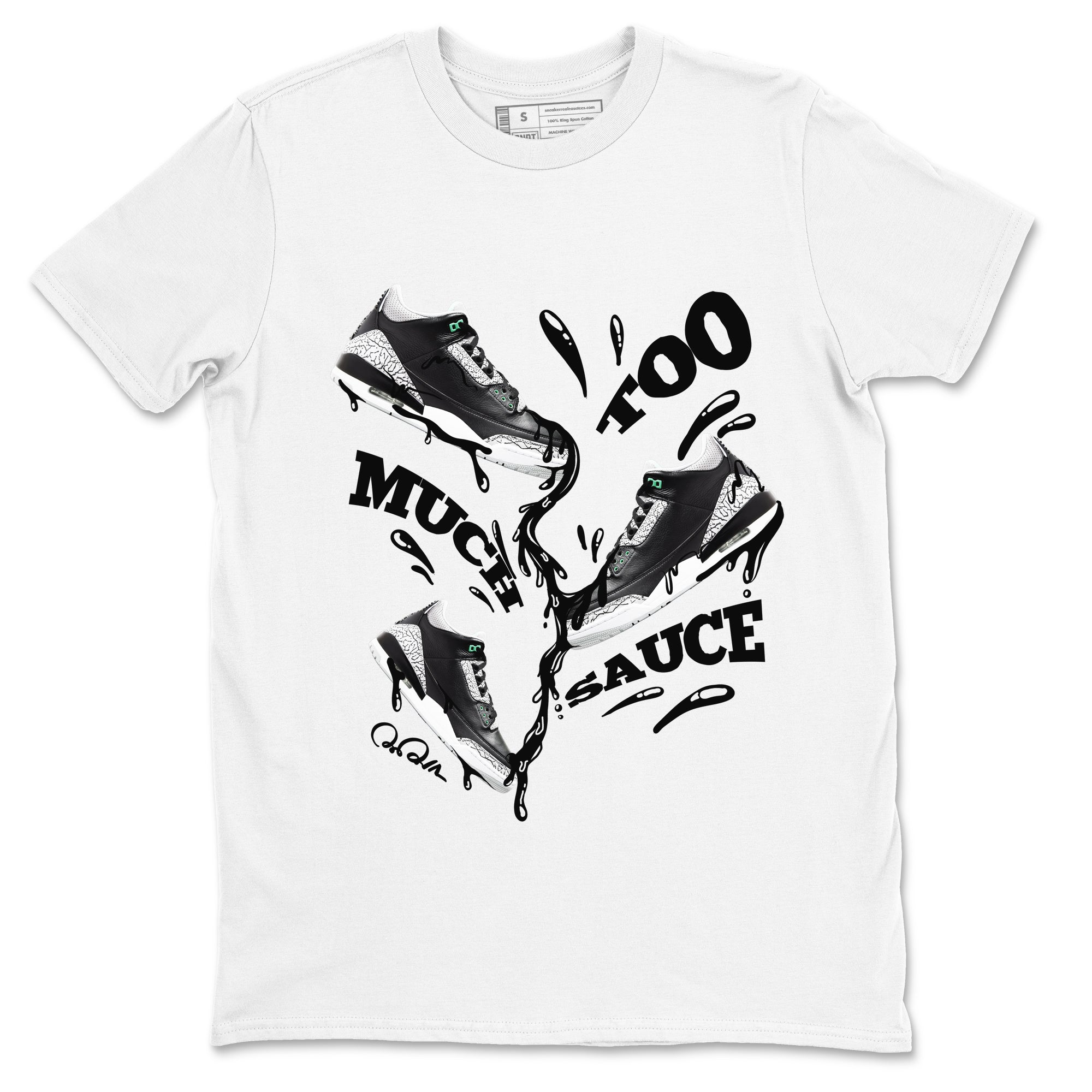 3s Green Glow shirt to match jordans Too Much Sauce sneaker tees Air Jordan 3 Green Glow Drip Gear Zone unisex cotton White 2 crew neck shirt