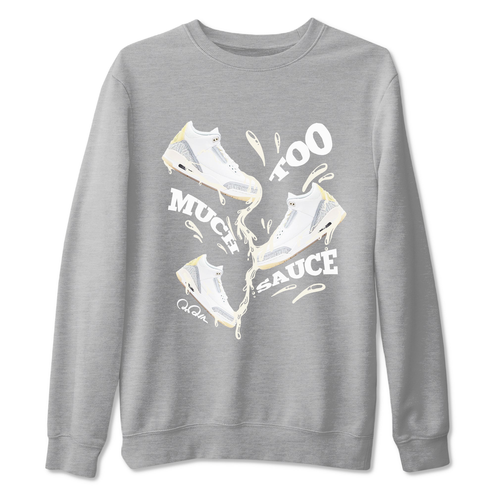 3s Ivory shirt to match jordans Too Much Sauce sneaker tees Air Jordan 3 Ivory Drip Gear Zone unisex cotton Heather Grey 2 crew neck shirt