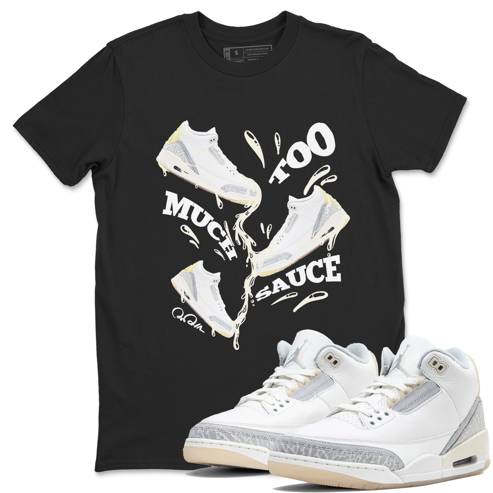 3s Ivory shirt to match jordans Too Much Sauce sneaker tees Air Jordan 3 Ivory Drip Gear Zone unisex cotton Black 1 crew neck shirt
