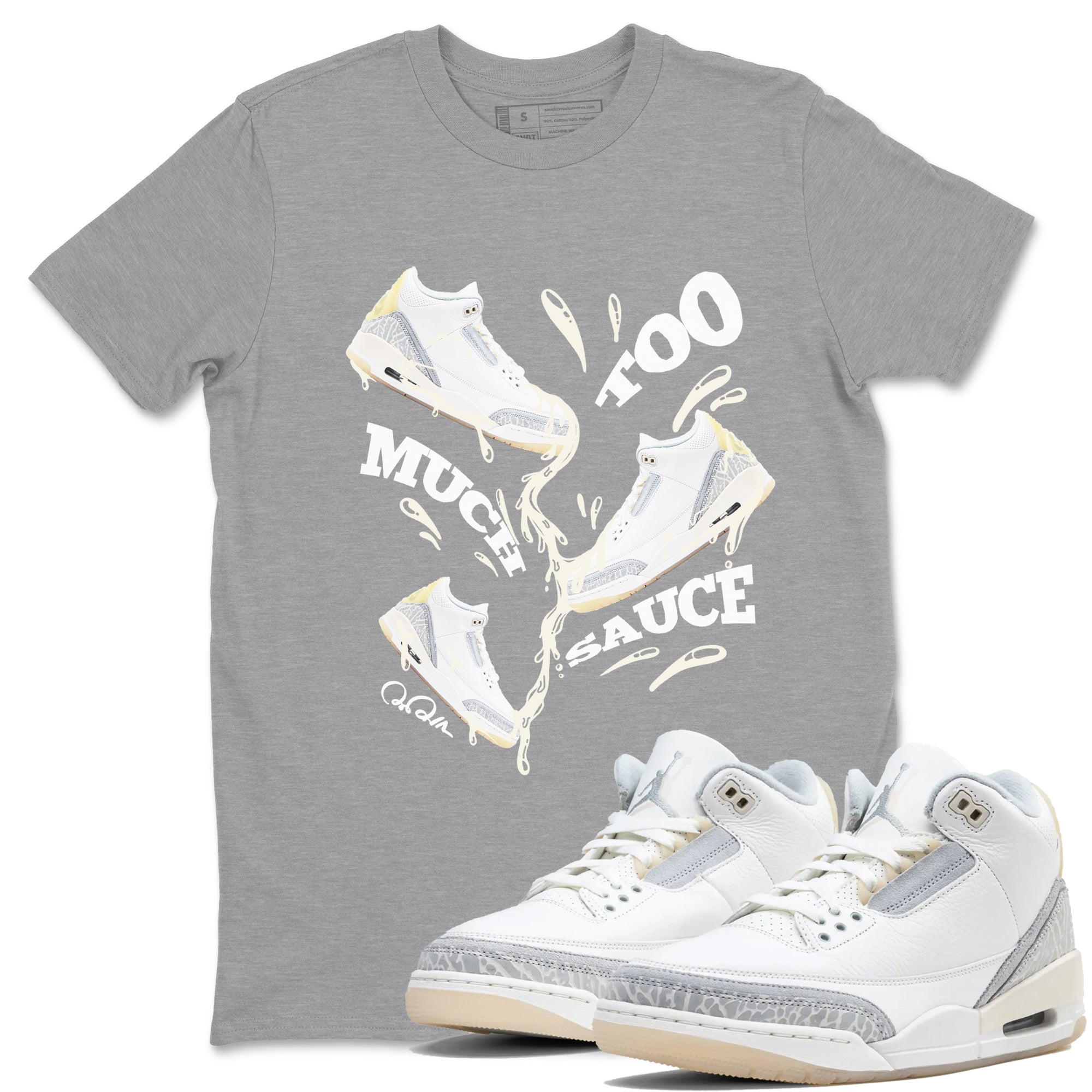 3s Ivory shirt to match jordans Too Much Sauce sneaker tees Air Jordan 3 Ivory Drip Gear Zone unisex cotton Heather Grey 1 crew neck shirt