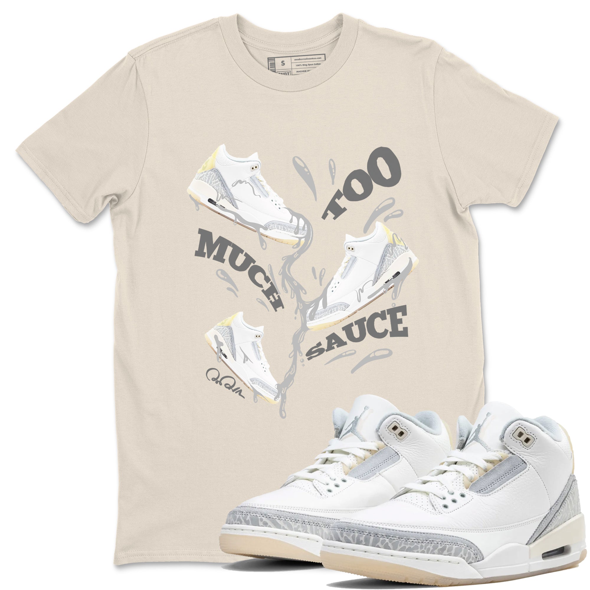 3s Ivory shirt to match jordans Too Much Sauce sneaker tees Air Jordan 3 Ivory Drip Gear Zone unisex cotton Natural 1 crew neck shirt