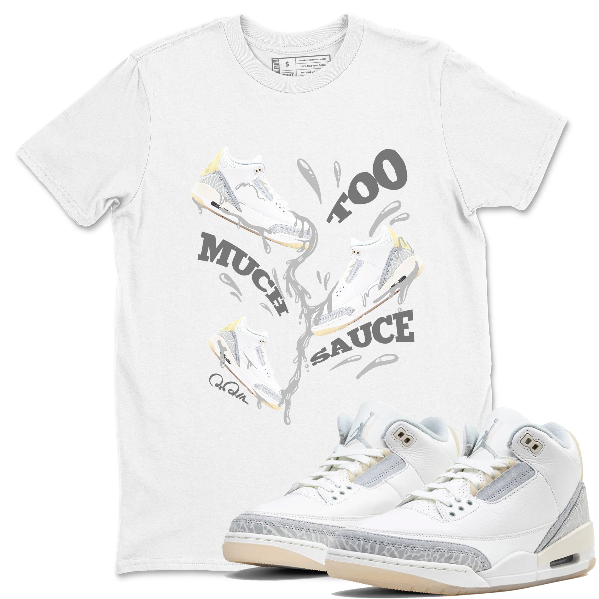 3s Ivory shirt to match jordans Too Much Sauce sneaker tees Air Jordan 3 Ivory Drip Gear Zone unisex cotton White 1 crew neck shirt