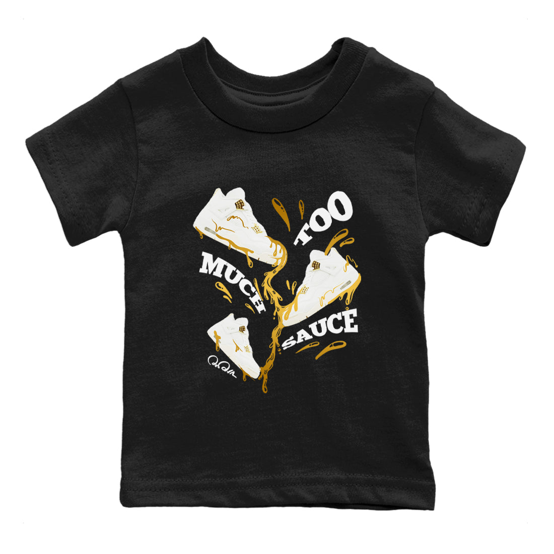 4s Sail 2024 shirt to match jordans Too Much Sauce sneaker tees Air Jordan 4 Sail 2024 Drip Gear Zone baby toddler Black 2 cotton Shirt