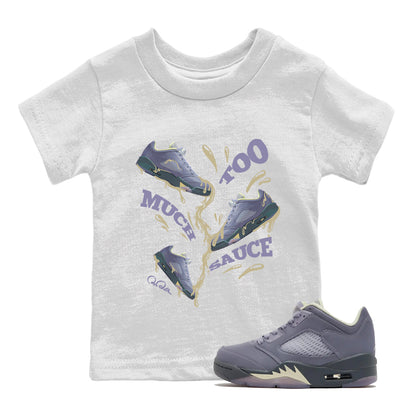 Air Jordan 5 Indigo Haze Sneaker Match Tees Too Much Sauce Sneaker Tees AJ5 Indigo Haze Sneaker Release Tees Kids Shirts White 1