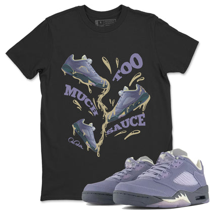 Air Jordan 5 Indigo Haze Sneaker Match Tees Too Much Sauce Sneaker Tees AJ5 Indigo Haze Sneaker Release Tees Unisex Shirts Black 1