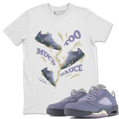 Air Jordan 5 Indigo Haze Sneaker Match Tees Too Much Sauce Sneaker Tees AJ5 Indigo Haze Sneaker Release Tees Unisex Shirts White 1