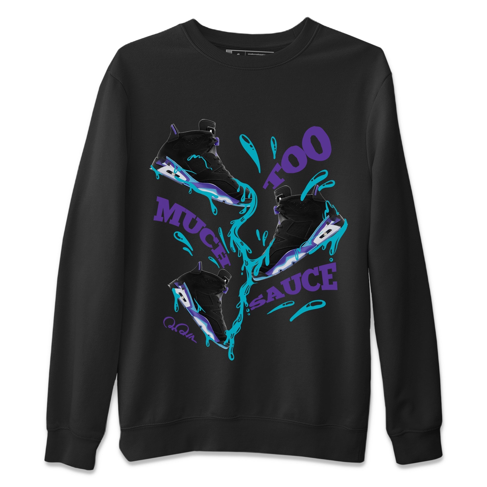 Air Jordan 6 Aqua Sneaker Match Tees Too Much Sauce Sneaker Tees AJ6 Aqua Sneaker Release Tees Unisex Shirts Black 2